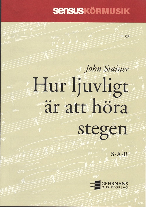 John Stainer: Hur ljuvligt r att hra stegen av honom (SAB)