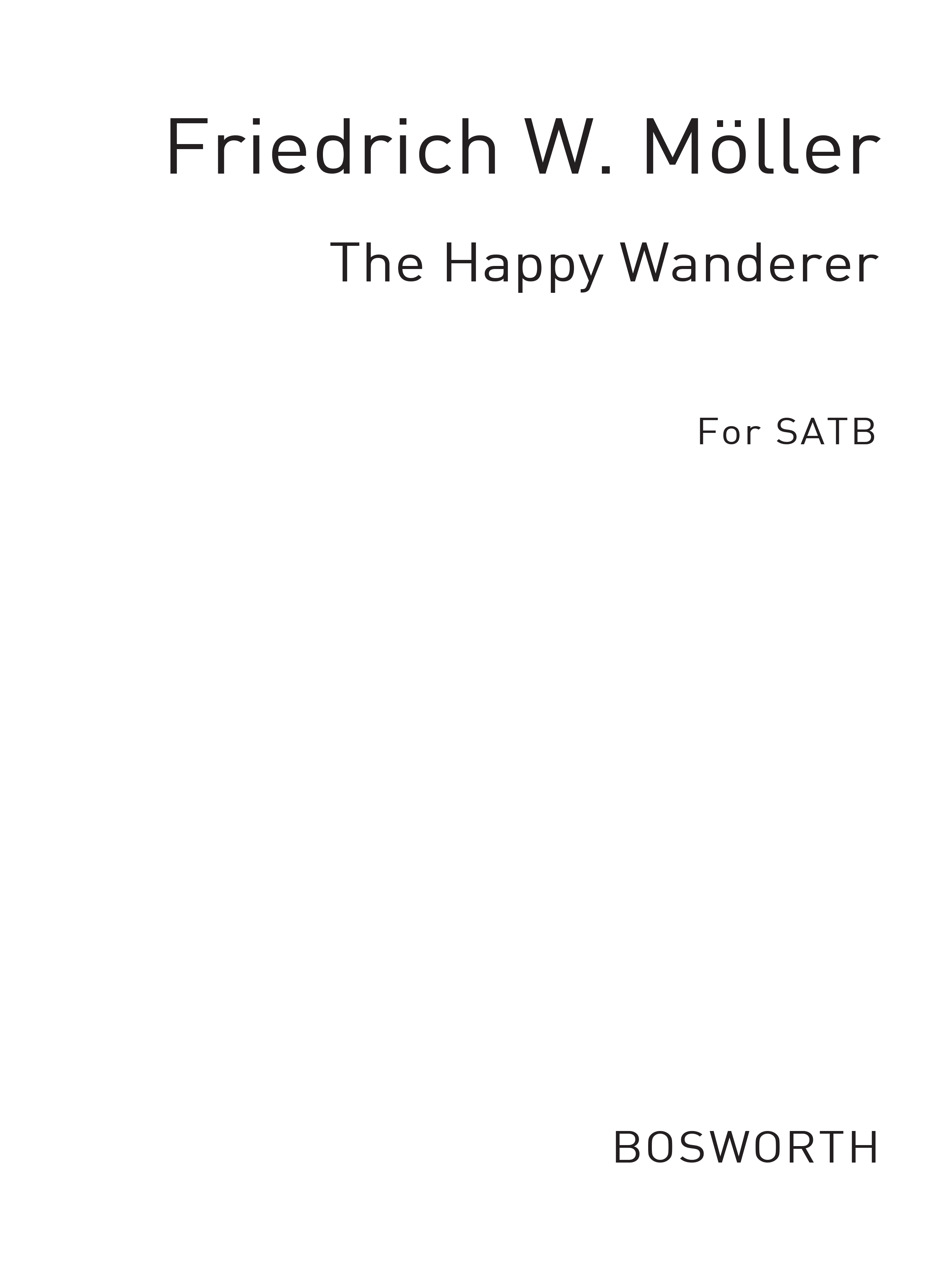 Moller, Fw The Happy Wanderer Satb