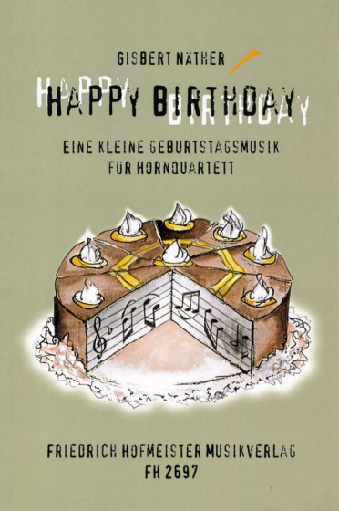 Nther, G.: Happy Birthday. Eine Klav. Geburtstagsmusik Fur Hornquartett