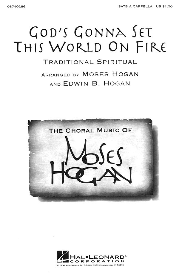 Hogan, M God's Gonna Set This World On Fire Satb A Cappella