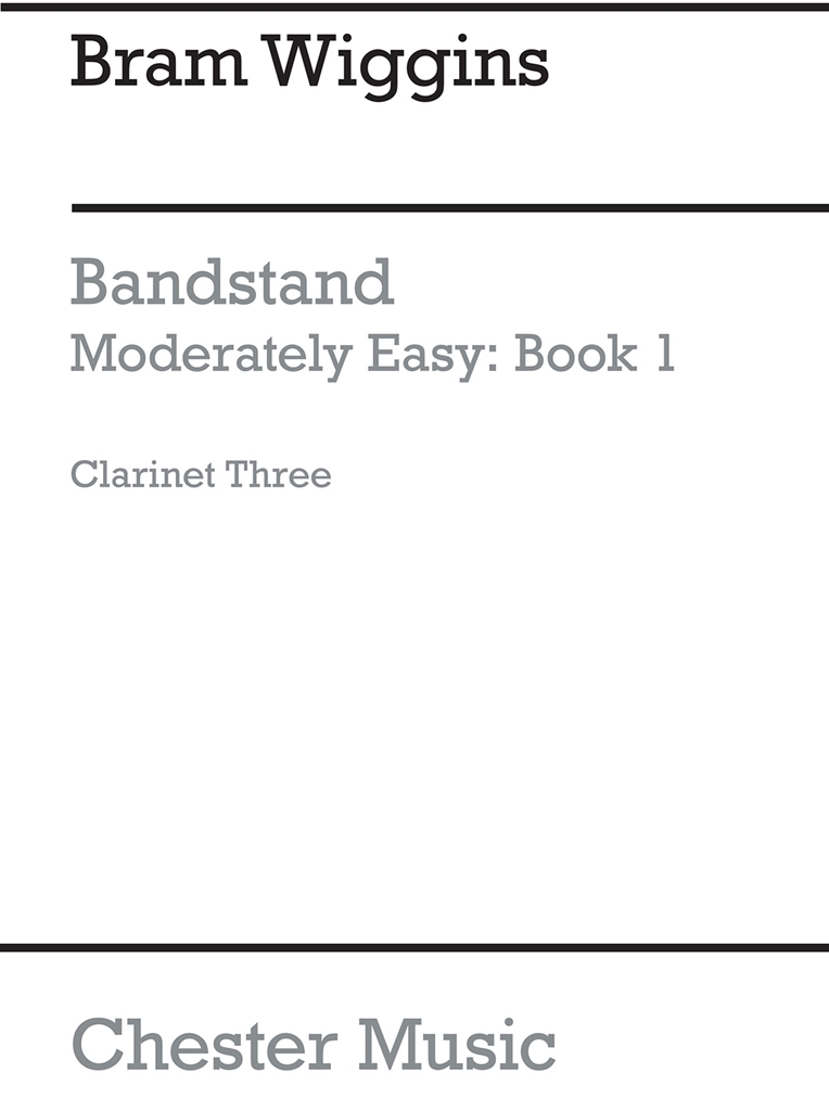 B. Wiggins: Bandstand Moderately Easy Book 1 (Concert Band Clarinet 3)