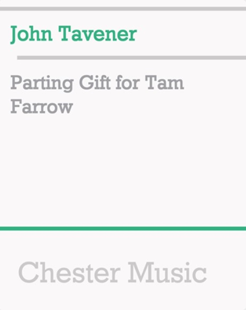 John Tavener: Parting Gift For Tam Farrow