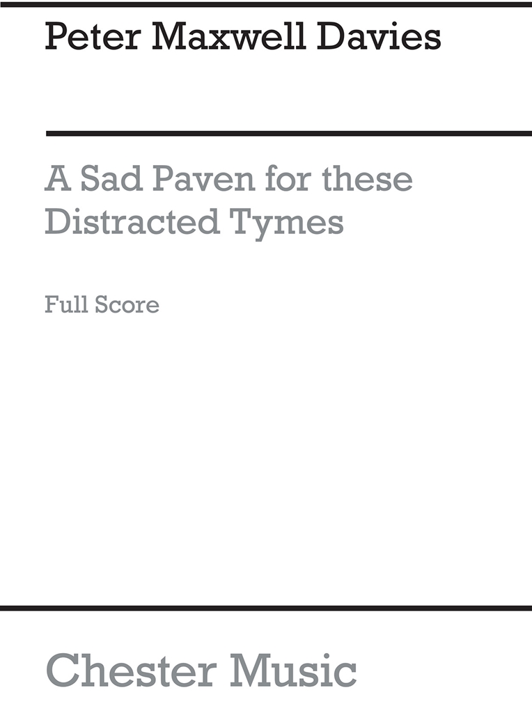 Peter Maxwell Davies: A Sad Paven For These Distracted Tymes (Score)