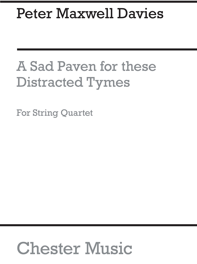 Peter Maxwell Davies: A Sad Paven For These Distracted Tymes (Parts)