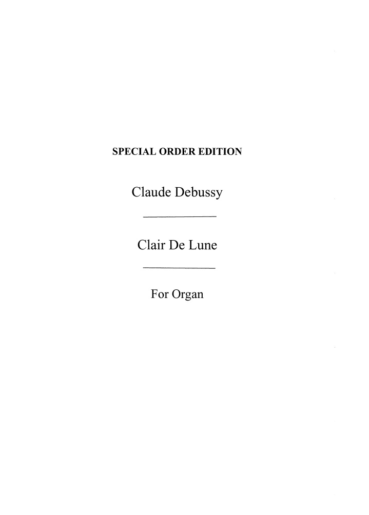 Claude Debussy: Clair De Lune (Organ)