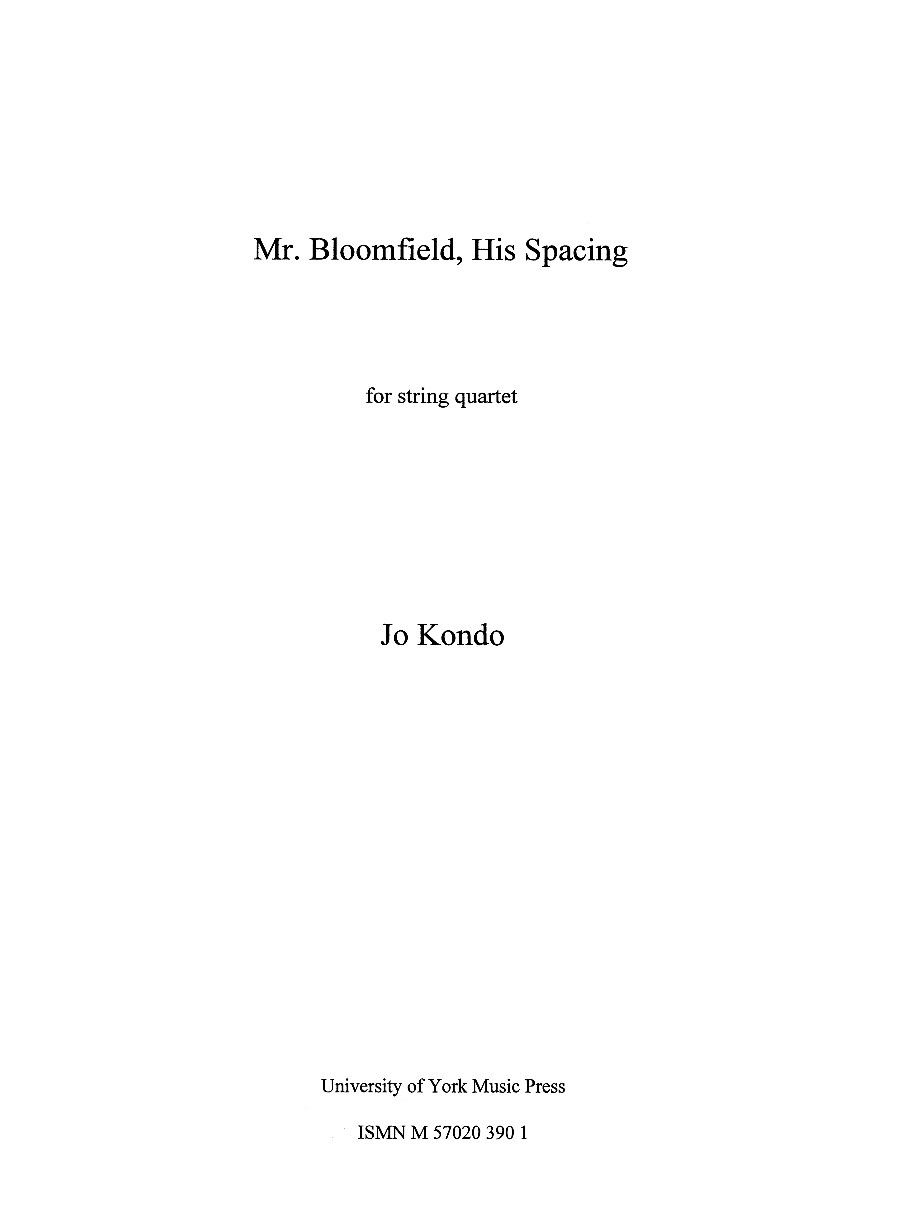 Jo Kondo: Mr. Bloomfield, His Spacing (Score)