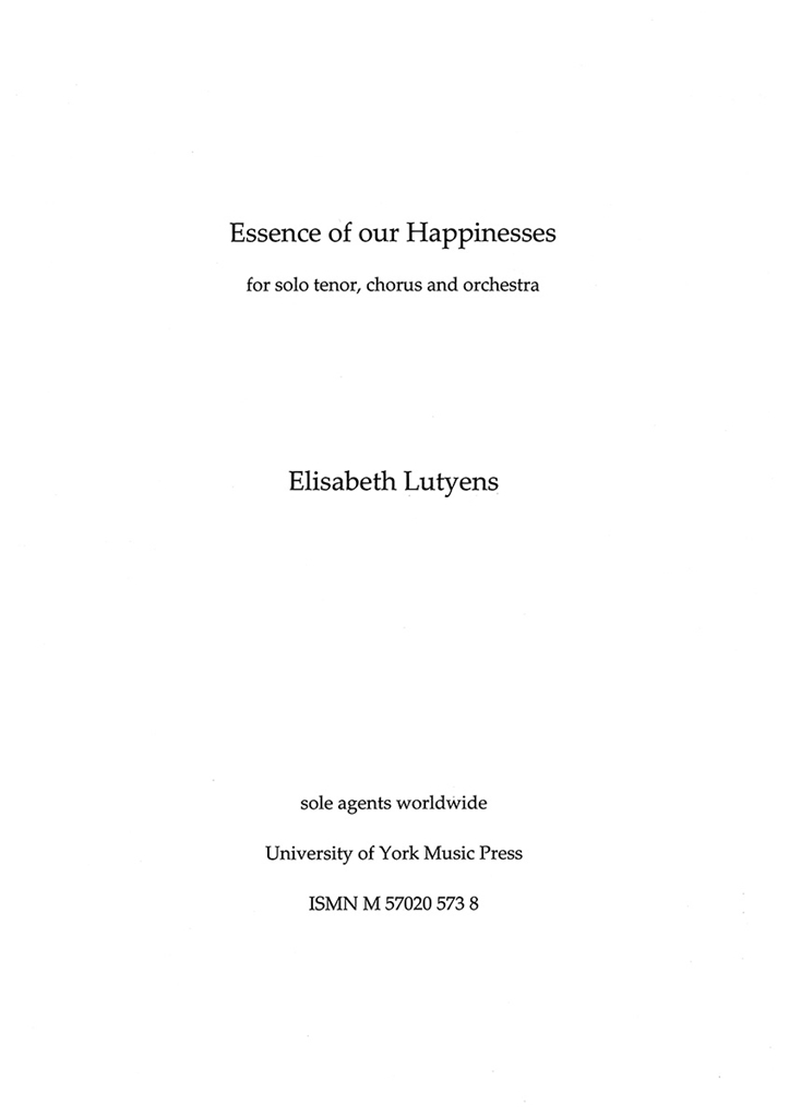 Elisabeth Lutyens: Essence Of Our Happinesses Op.69