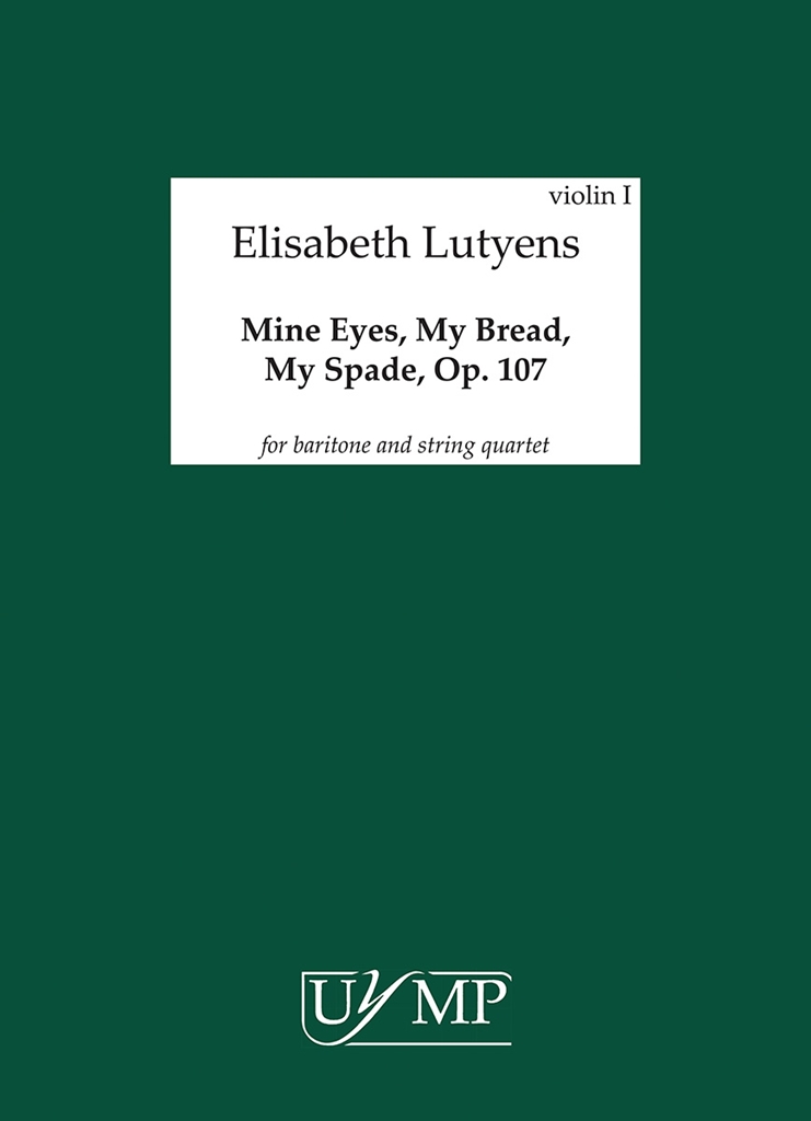 Elisabeth Lutyens: Mine Eyes, My Bread, My Spade Op.143 (Parts)