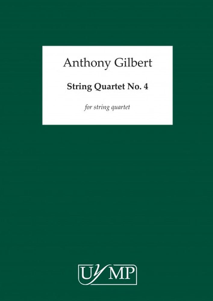 Anthony Gilbert: String Quartet No. 4 (Parts)