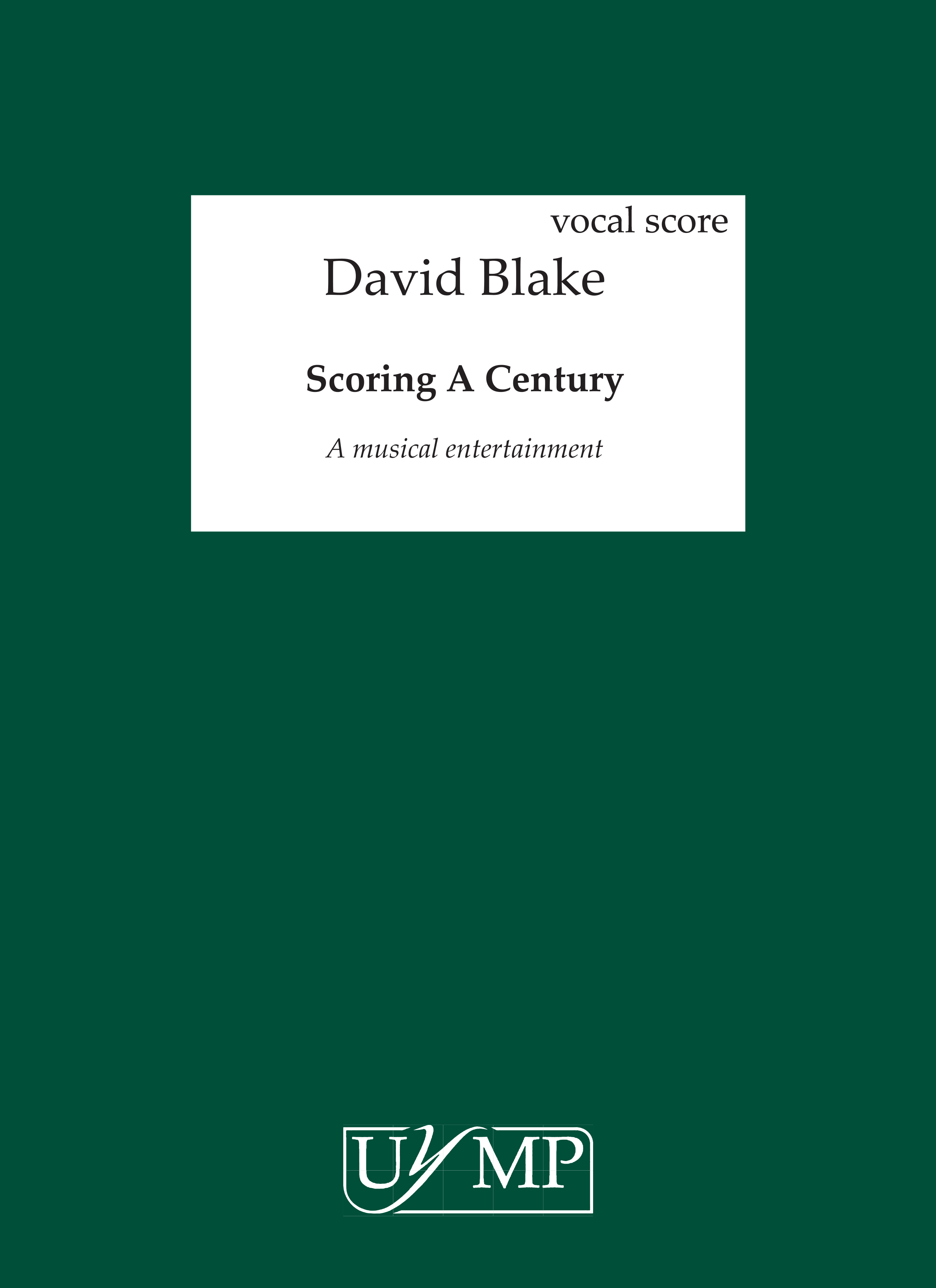 David Blake: Scoring A Century (Vocal Score)