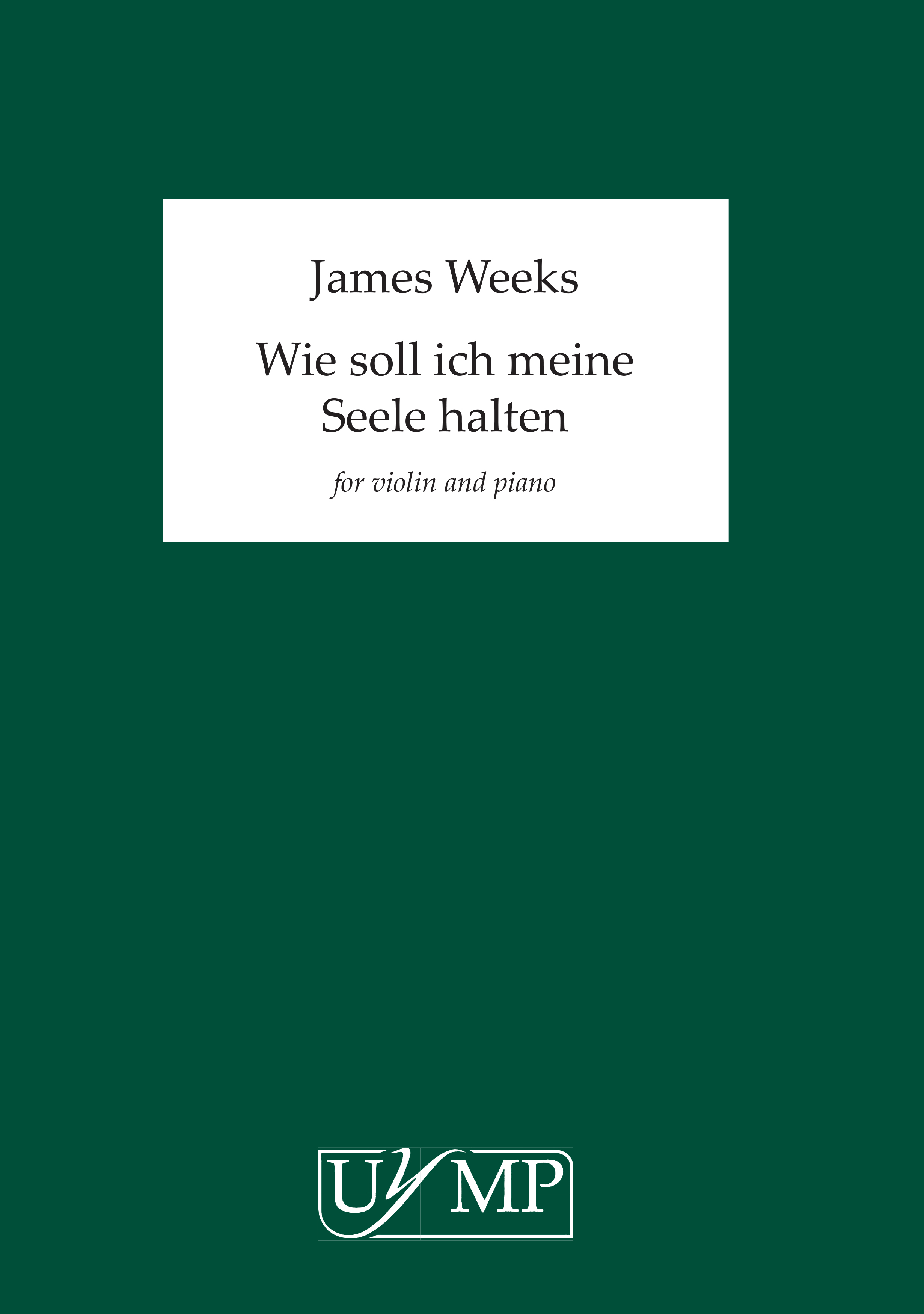 James Weeks: Wie soll ich meine Seele halten