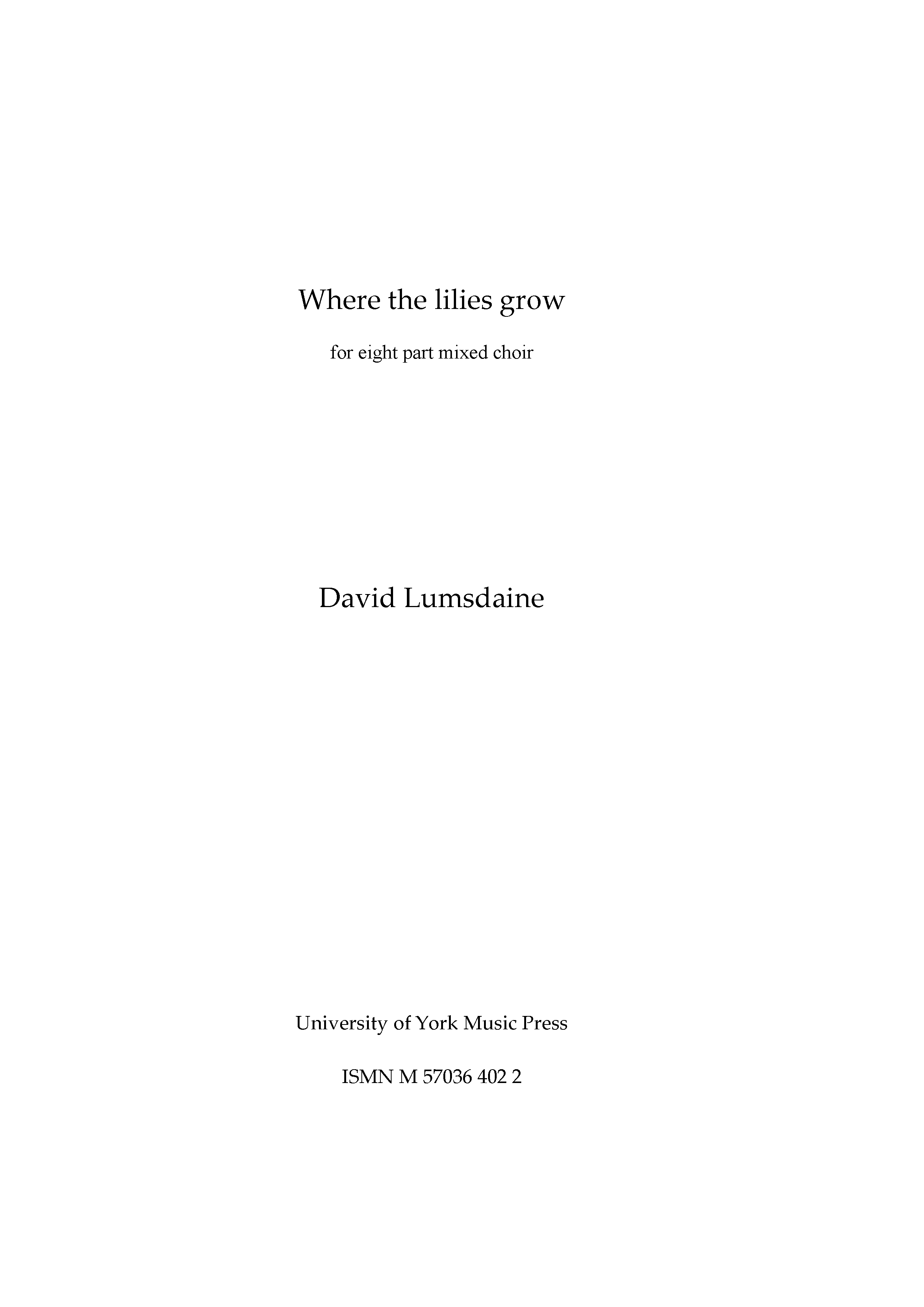 David Lumsdaine: Where The Lilies Grow (Vocal Score)