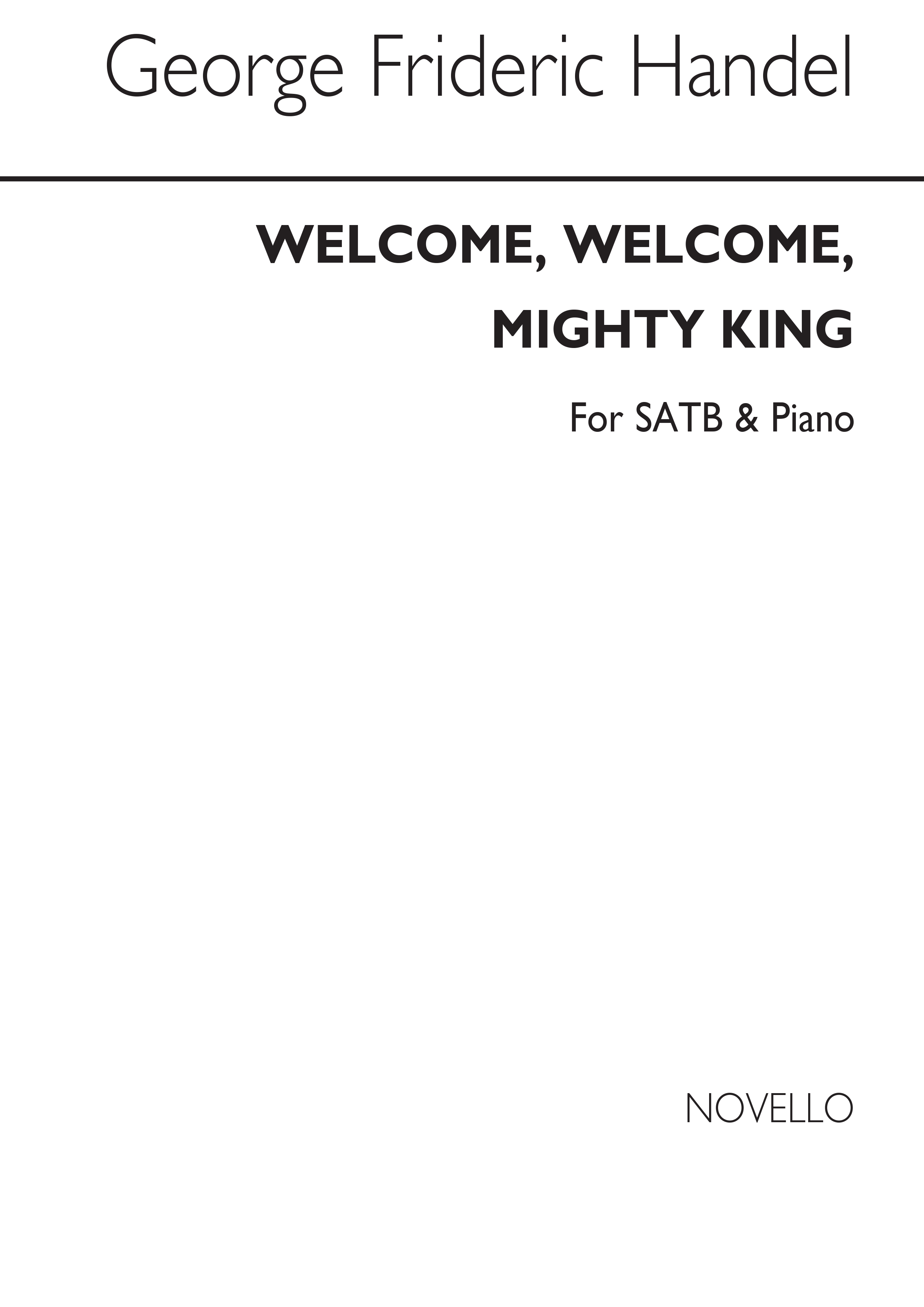 G.F.Handel: Welcome, Welcome, Mighty King