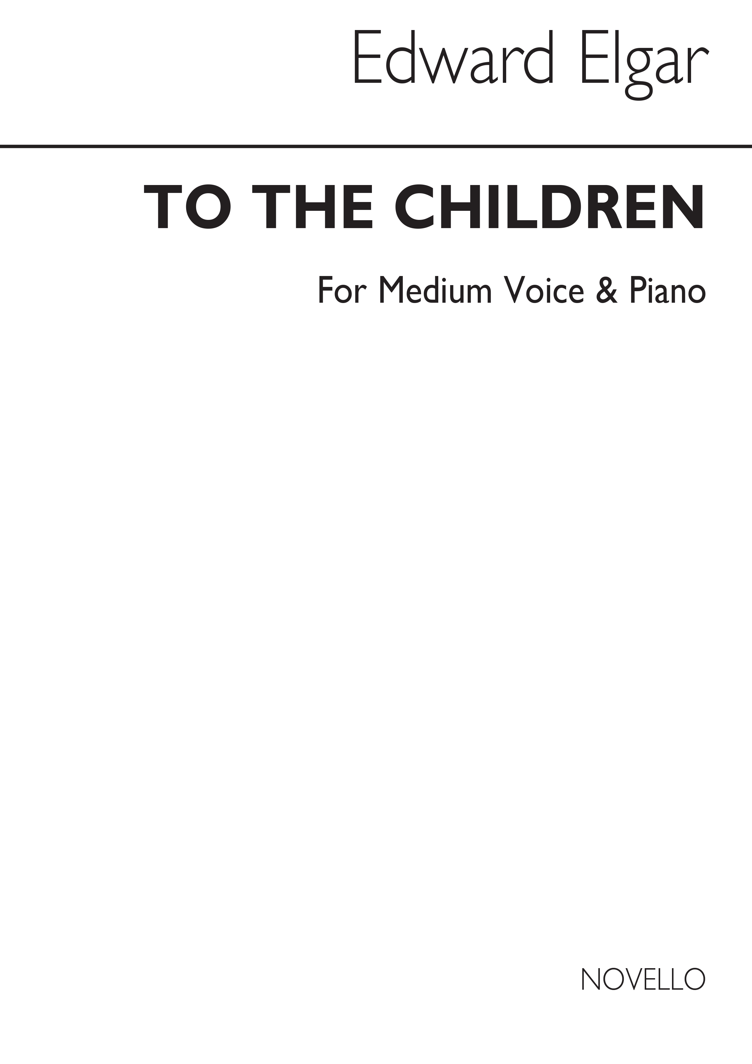 Elgar: To The Children For Medium Voice And Piano