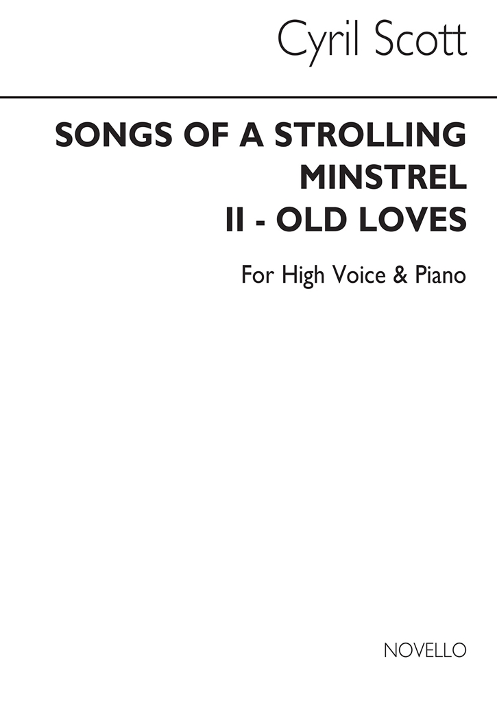 Cyril Scott: Old Loves (Songs Of A Strolling Minstrel) - High Voice/PIano