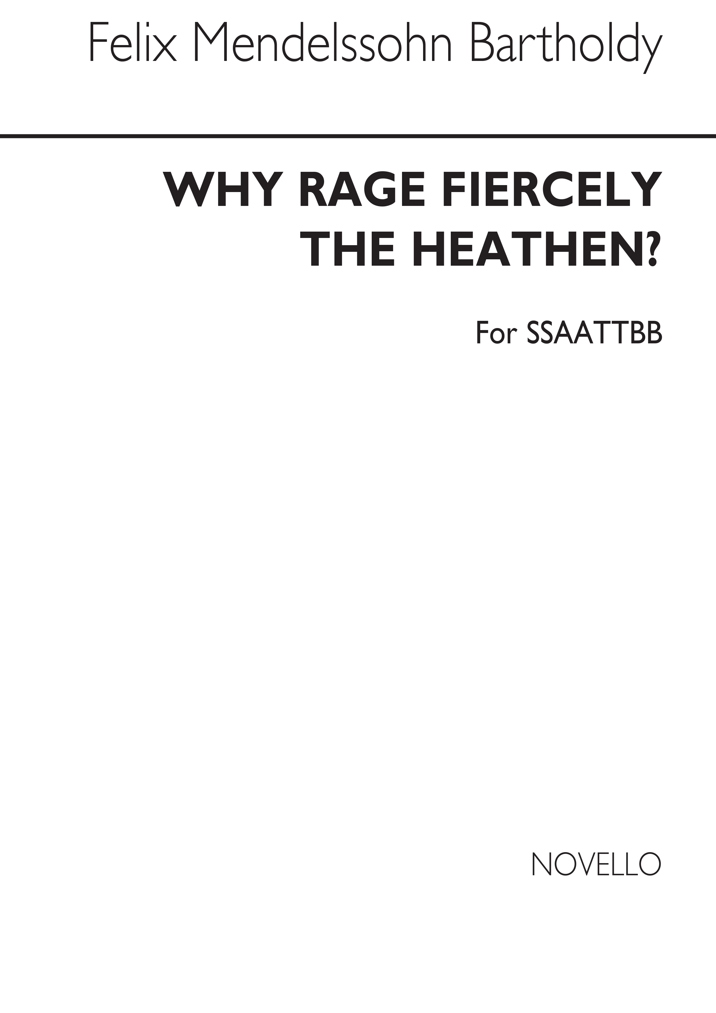 Felix Mendelssohn: Why Rage Fiercely The Heathen?