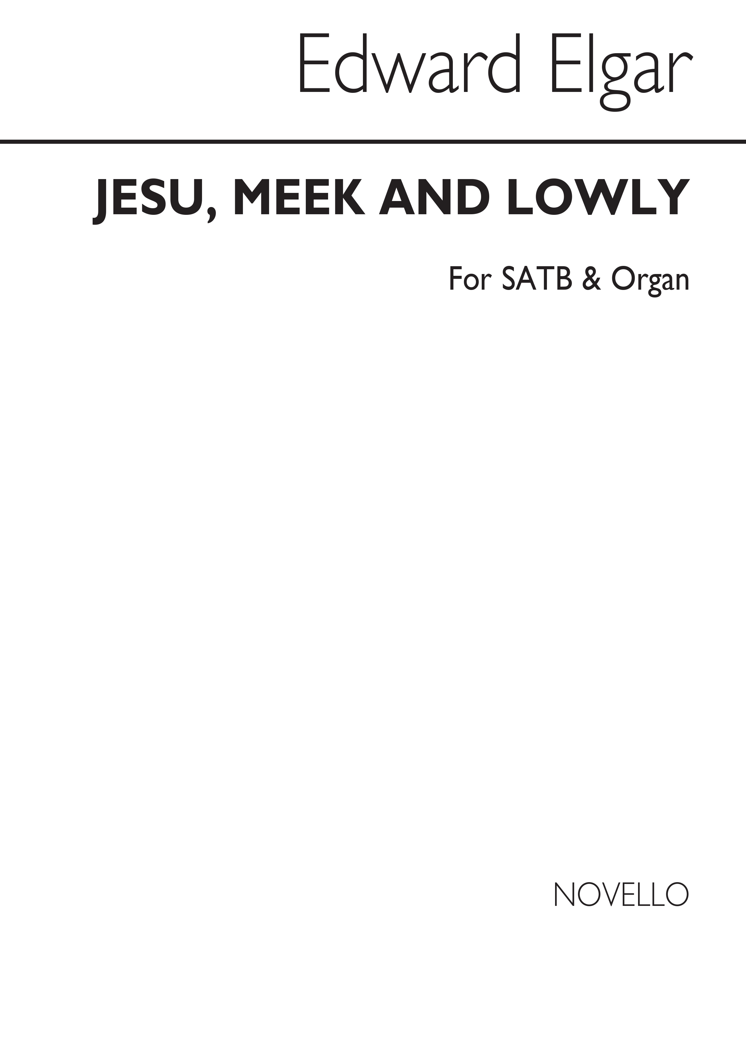 Elgar, E Jesu, Meek And Lowly Satb And Organ Op3 No.3 (English)