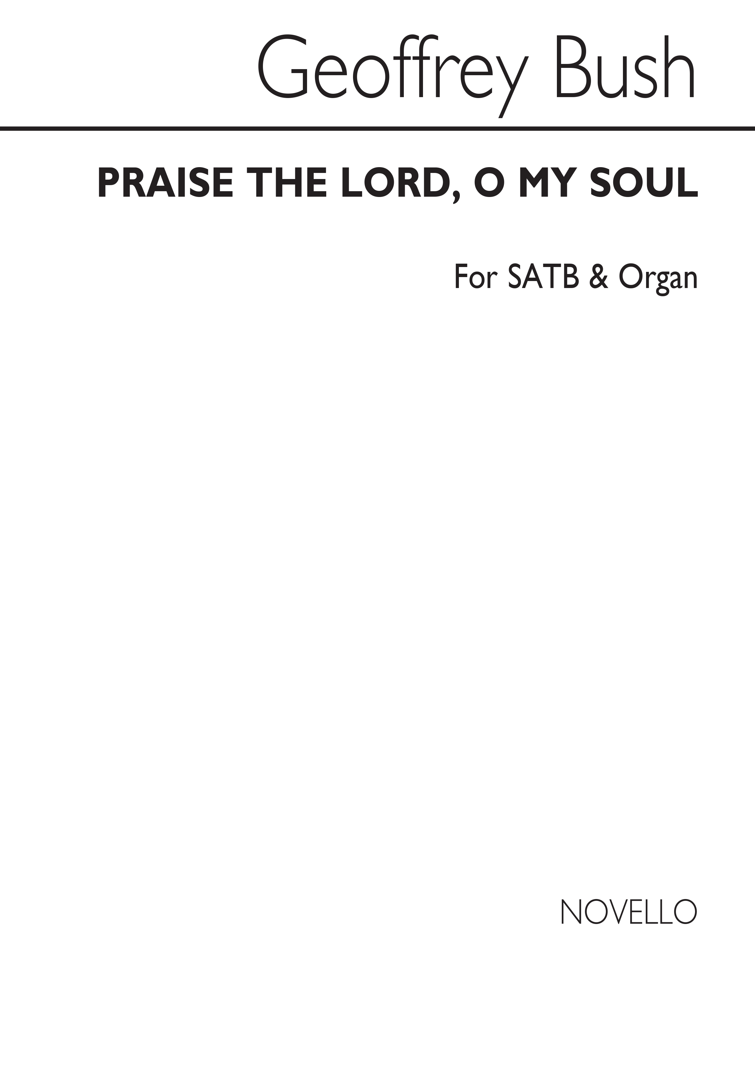 Bush, Geoffrey Praise The Lord, O My Soul Satb And Organ