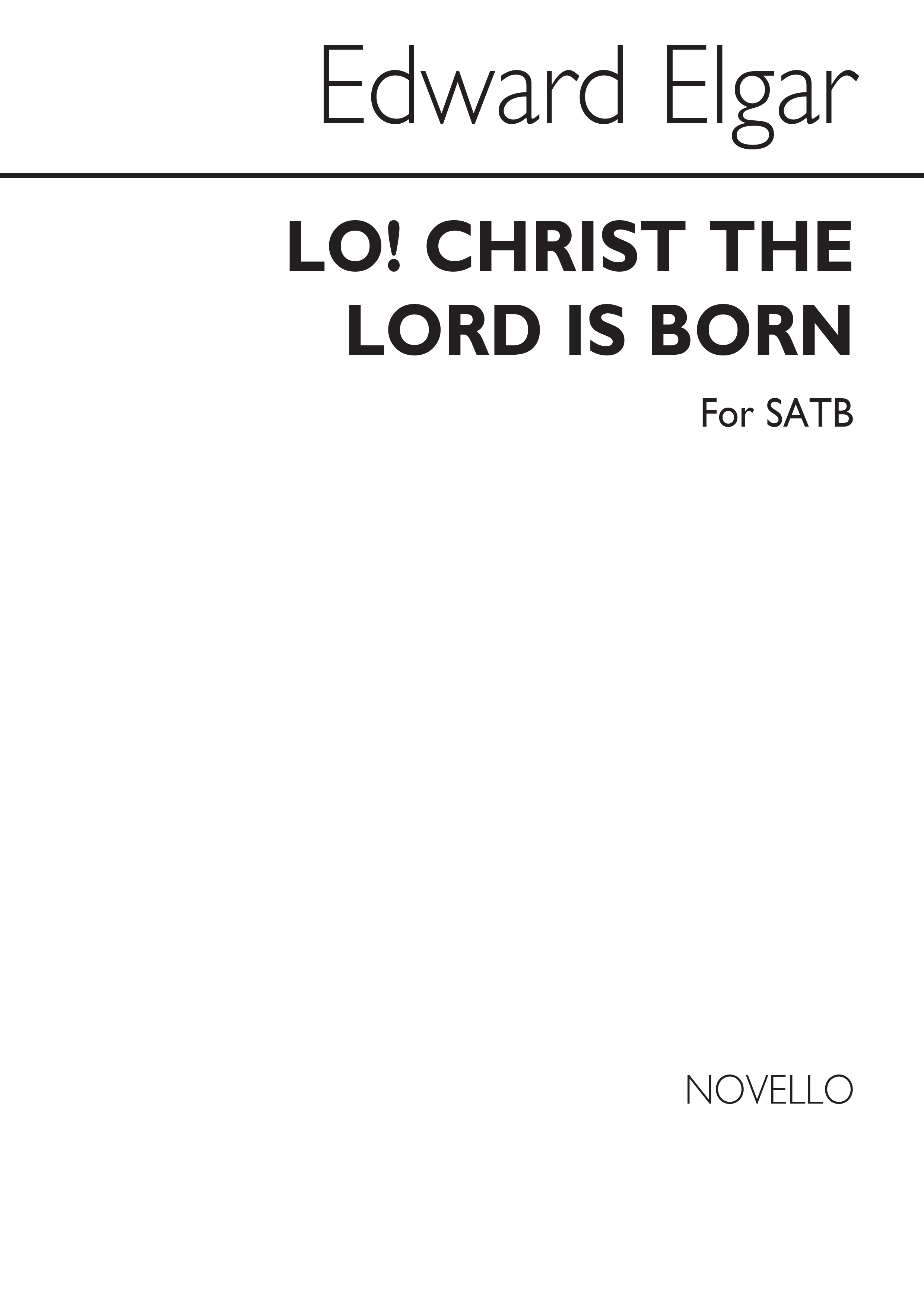 Edward Elgar: Lo! Christ The Lord Is Born (SATB)