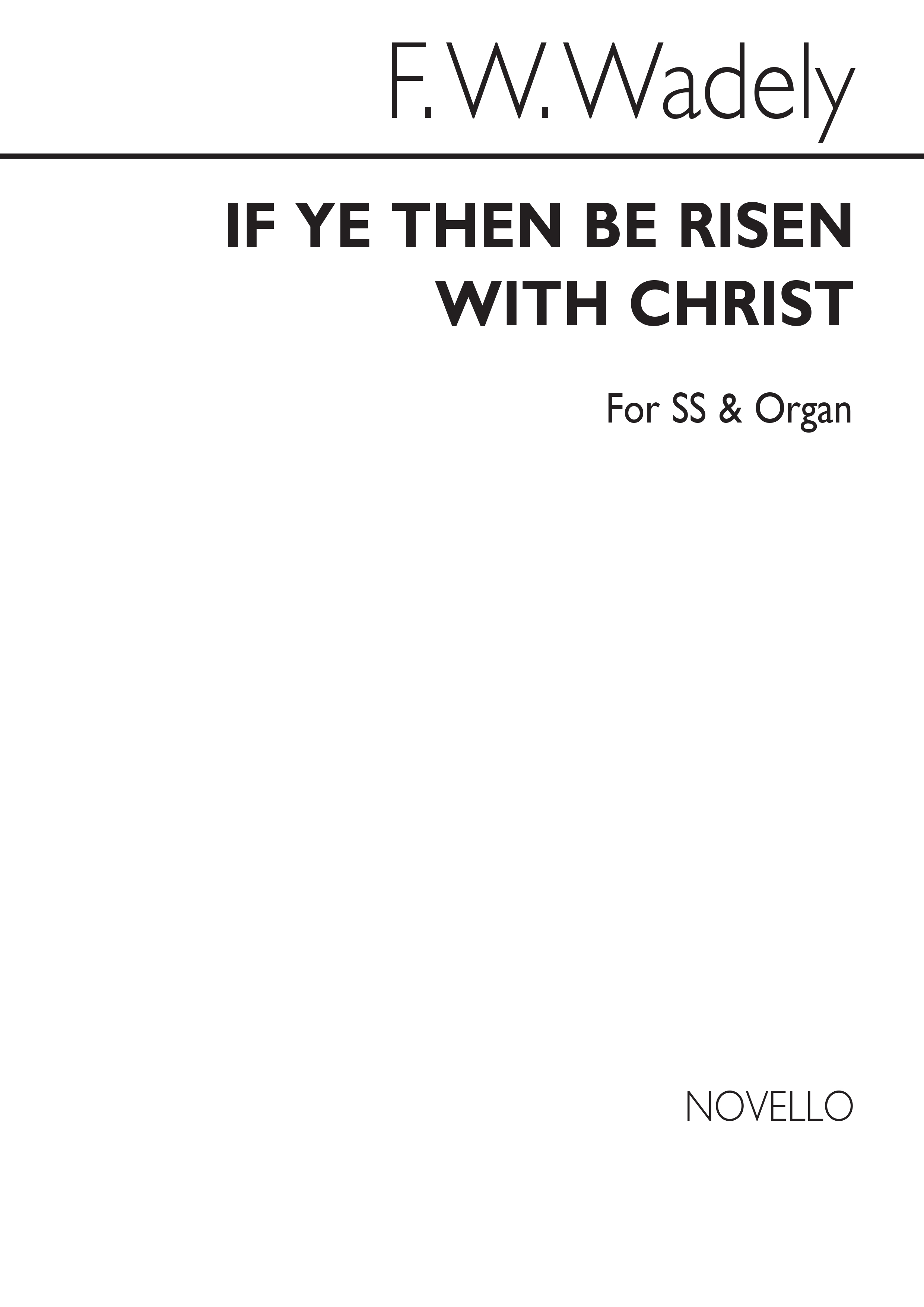 Frederick W. Wadely: If Ye Then Be Risen (SS/Organ)