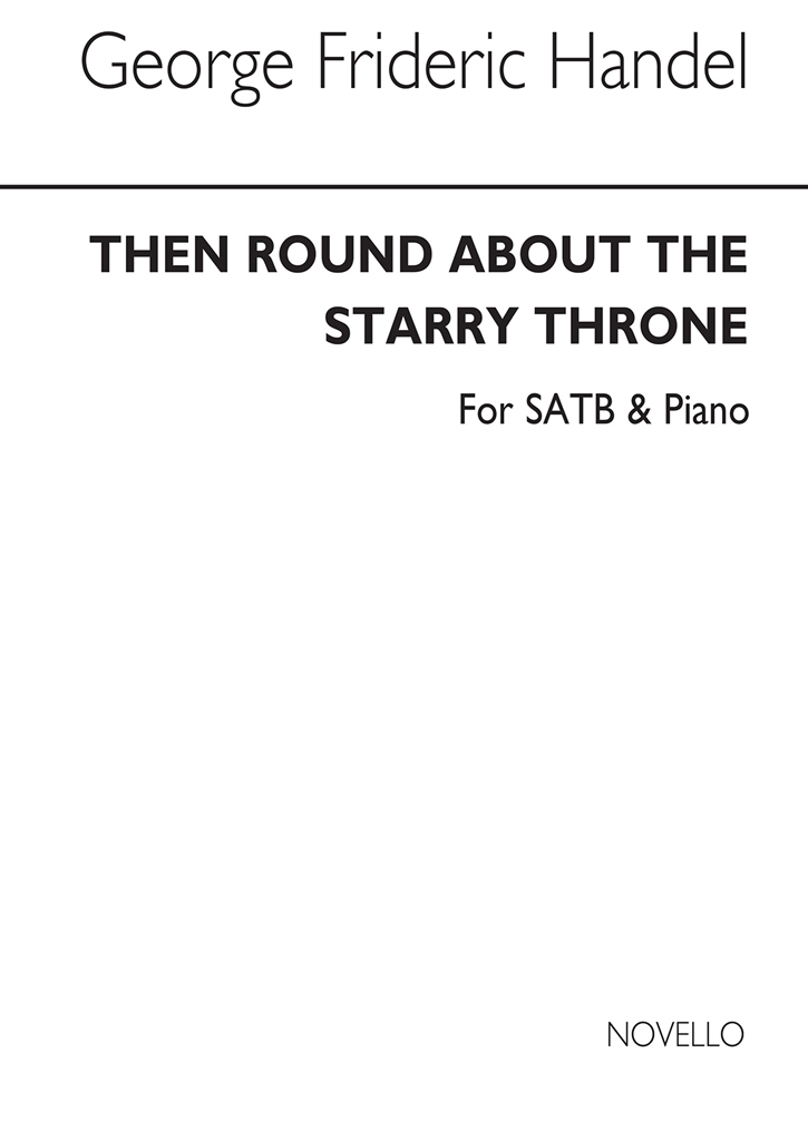 G.F. Handel: Then Round About The Starry Throne (SATB)