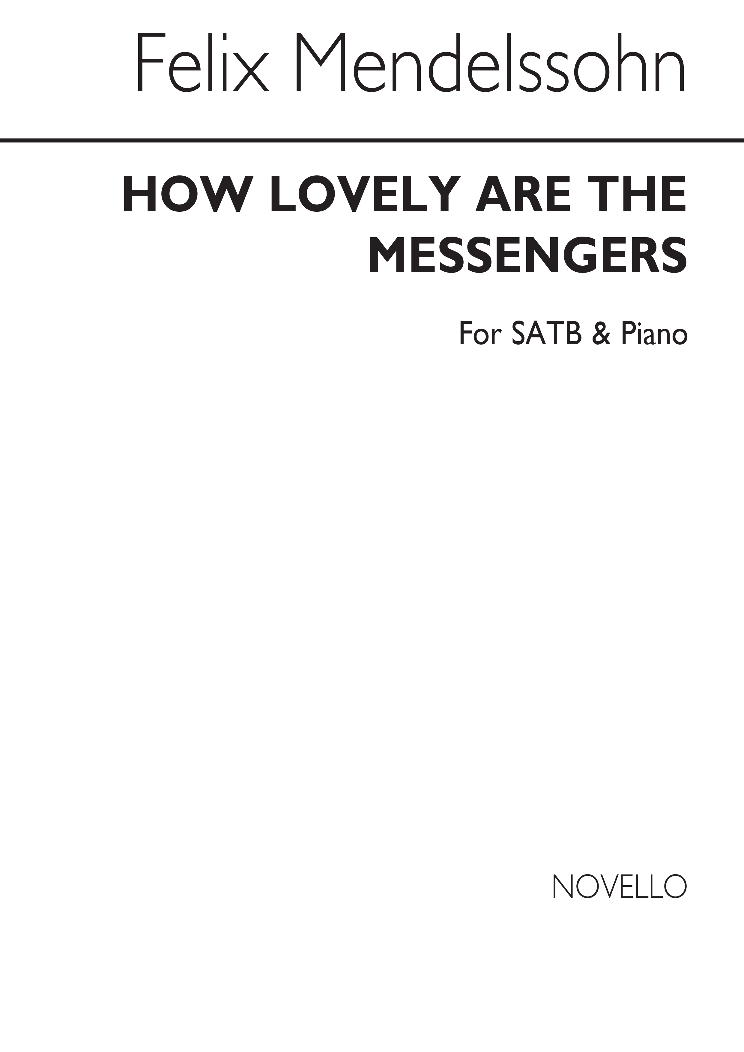 Mendelssohn How Lovely Are The Messengers Satb/Piano