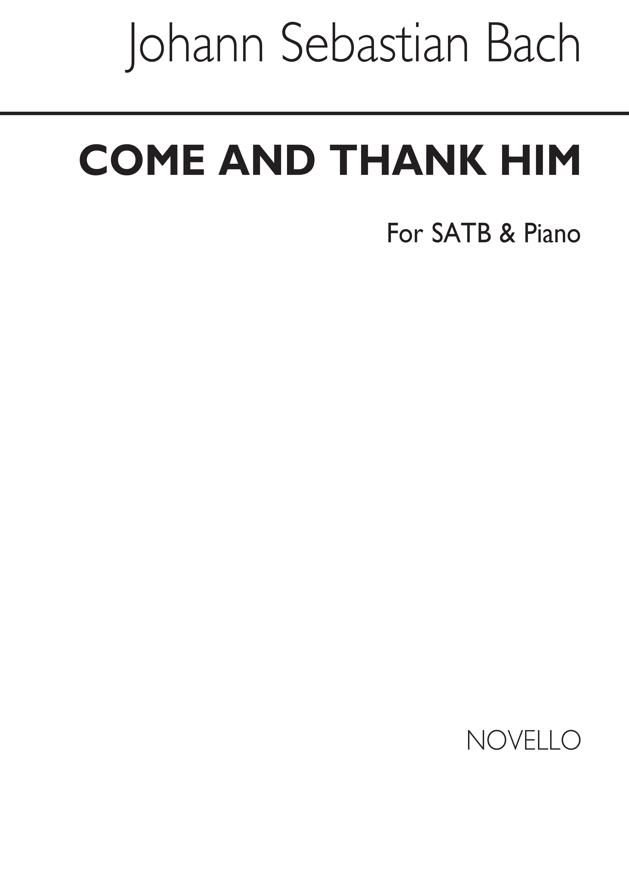 Bach, Js Come And Thank Him Satb/Piano