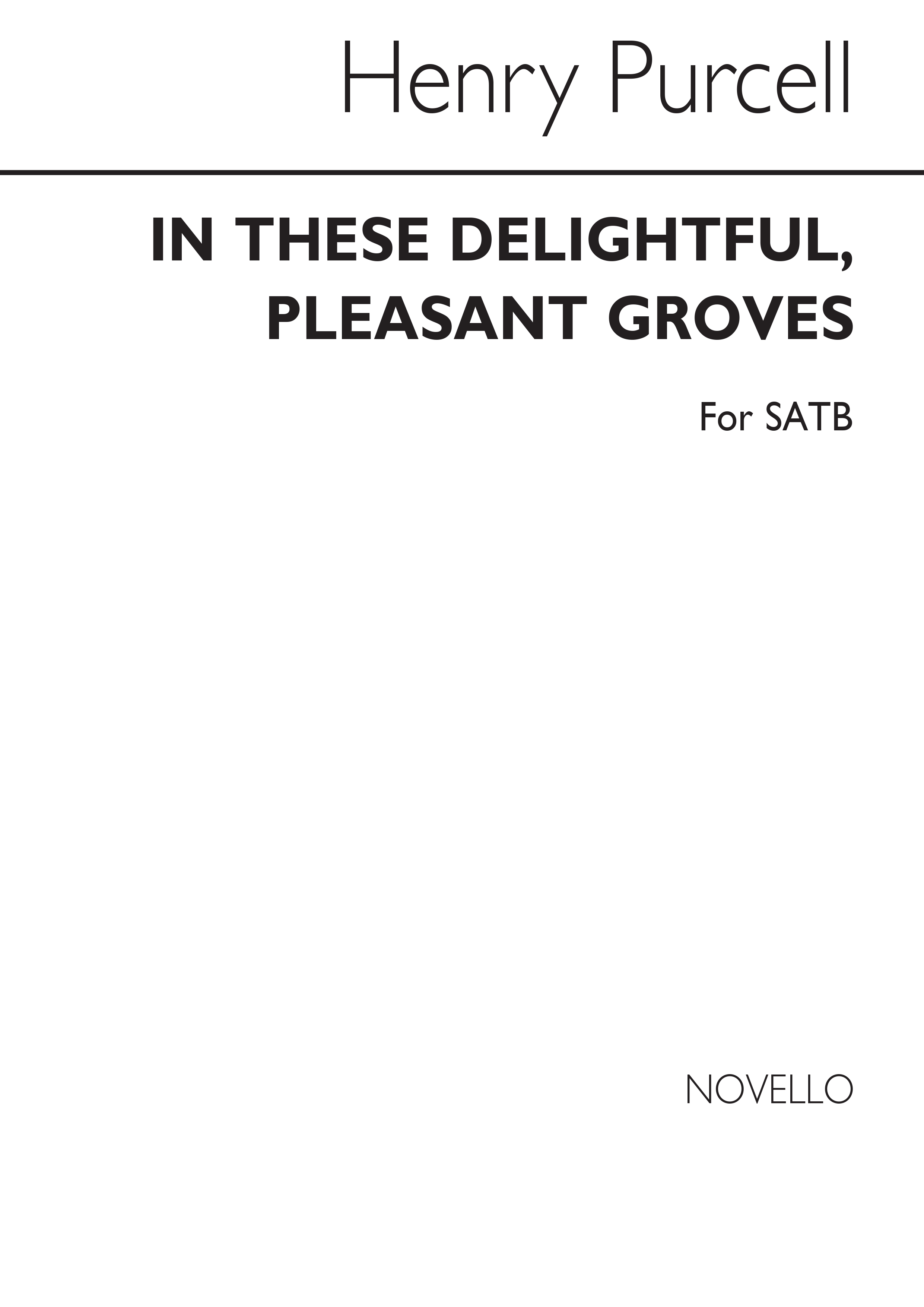 Purcell, H In These Delightful Pleaseant Groves Satb