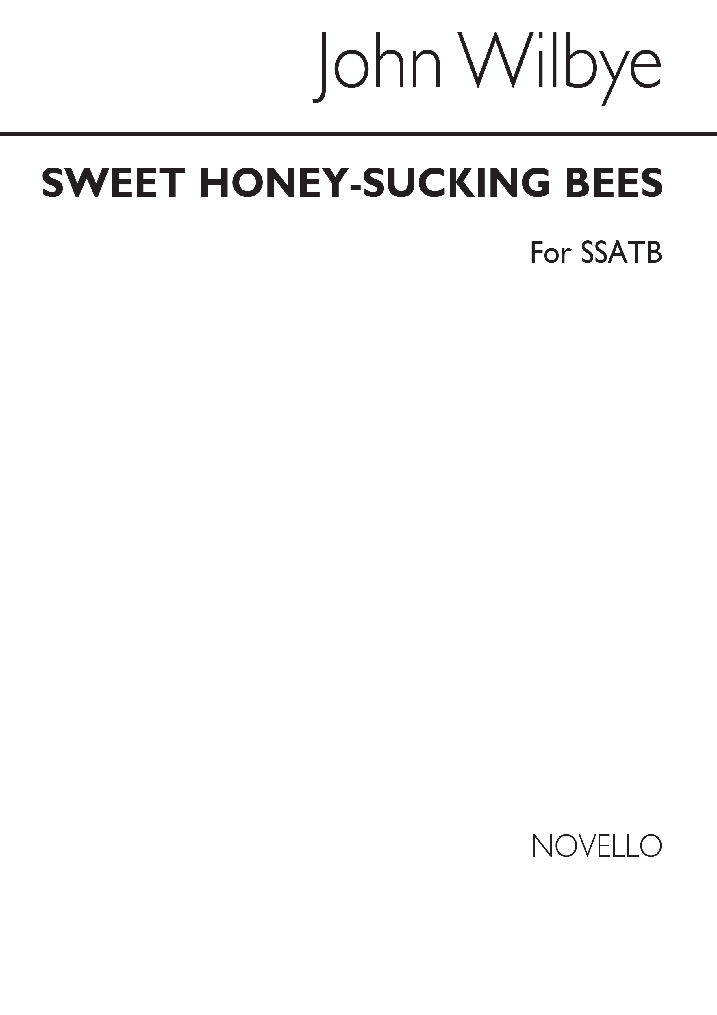 John Wilbye: Sweet Honey-Sucking Bees