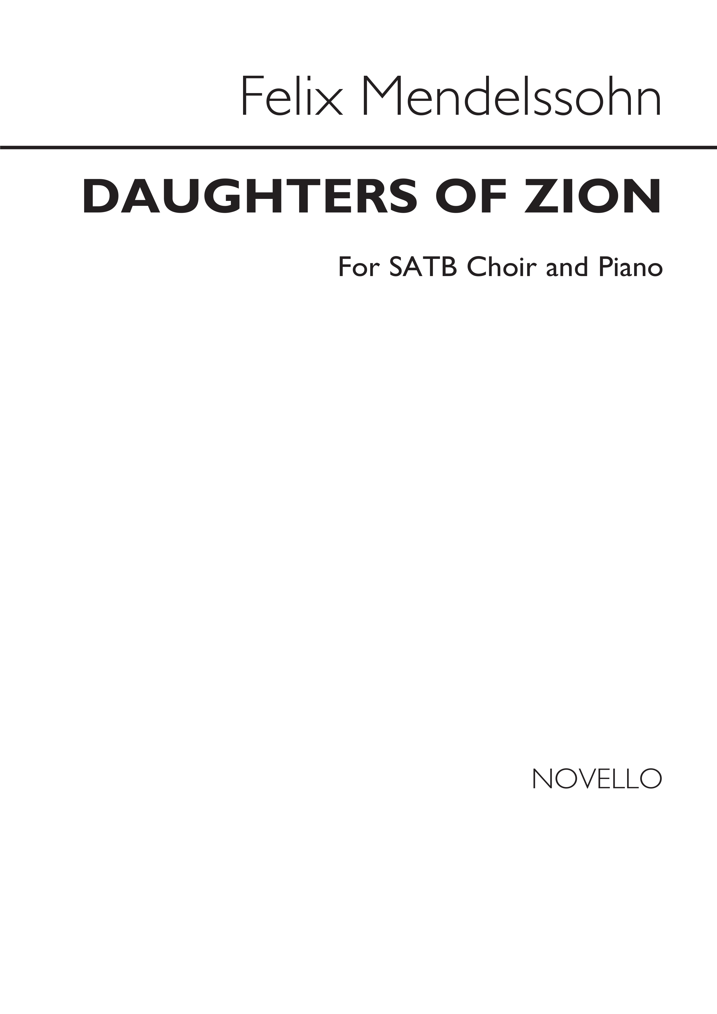 Felix Mendelssohn: Daughters Of Zion Satb/Piano