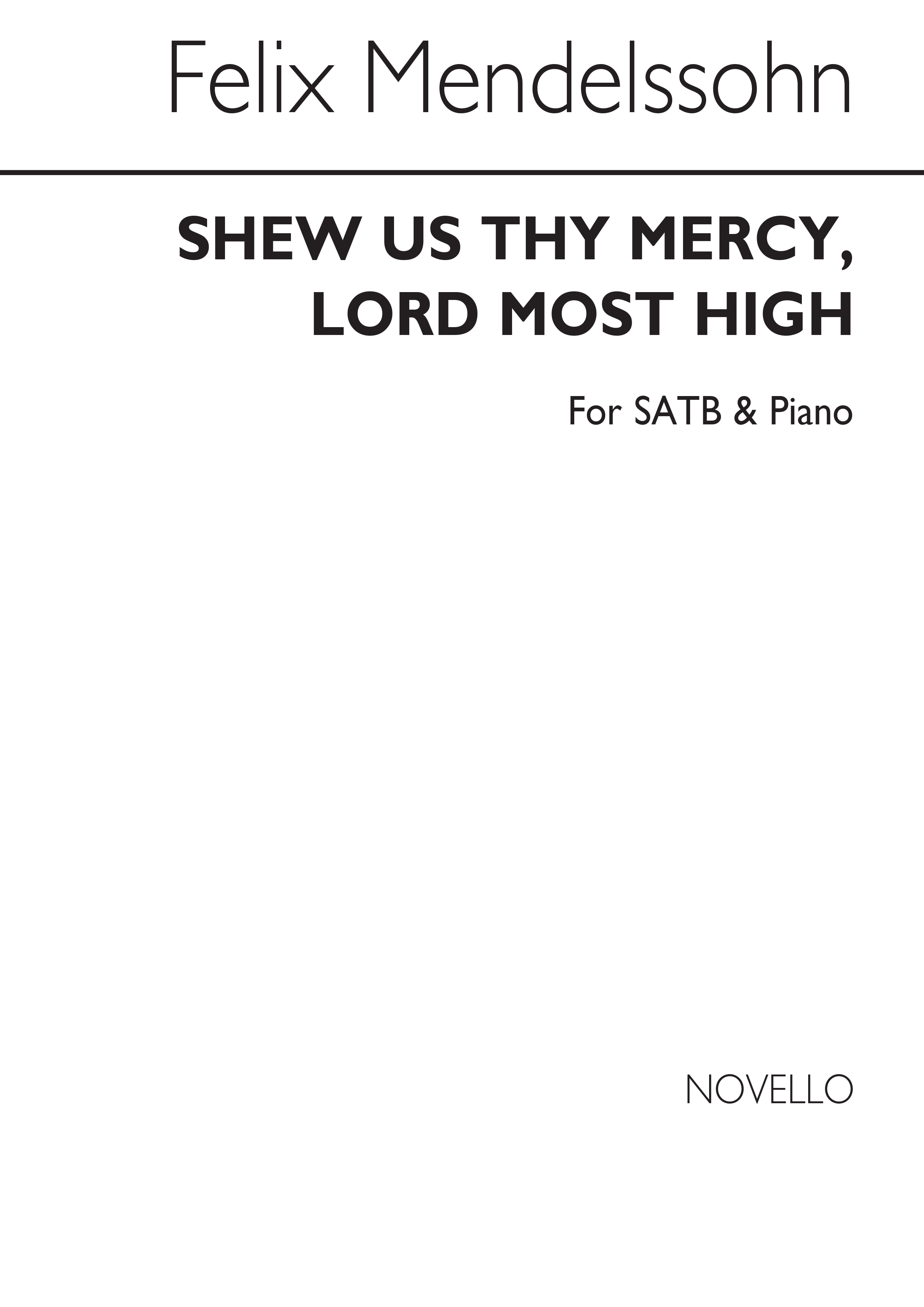 Felix Mendelssohn: Shew Us Thy Mercy, Lord Most High Satb/Piano