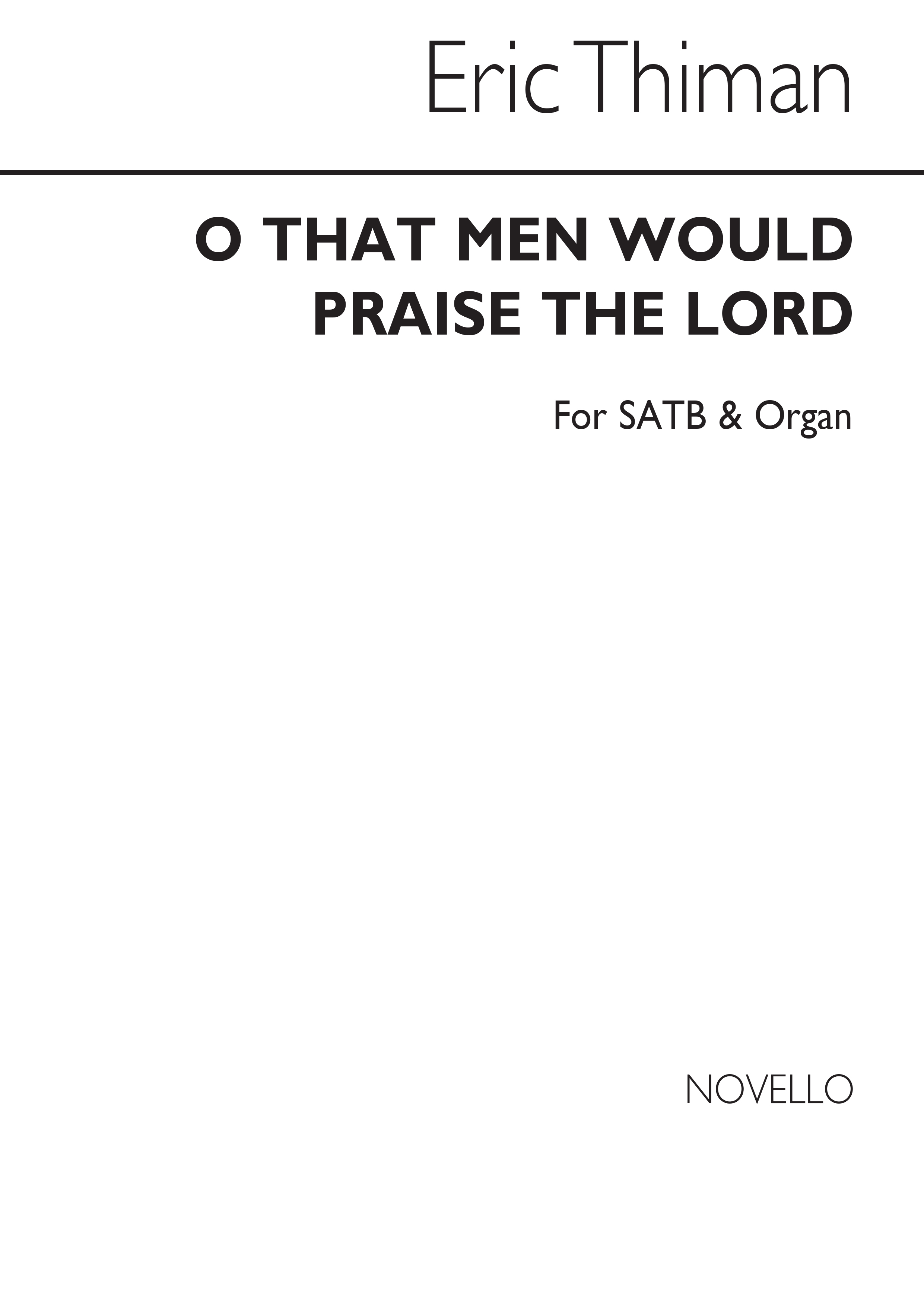 Thiman O That Men Would Praise Satb/Org