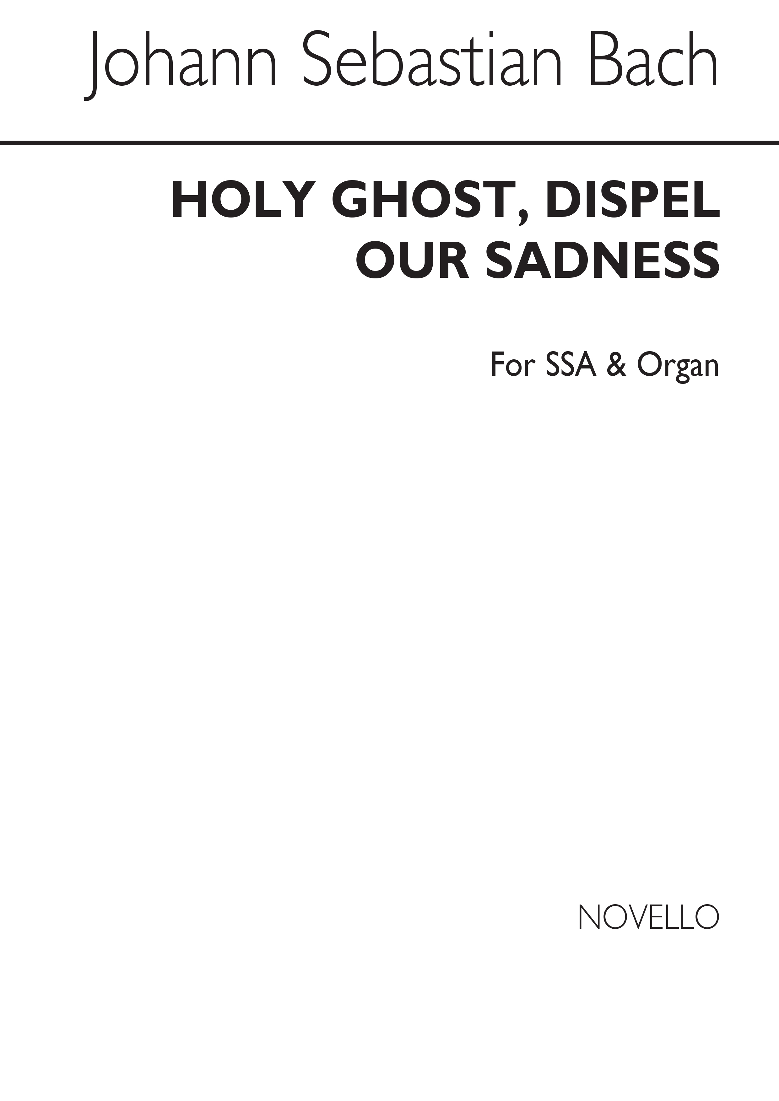 J.S. Bach: Holy Ghost Dispel Our Sadness SATB/Organ