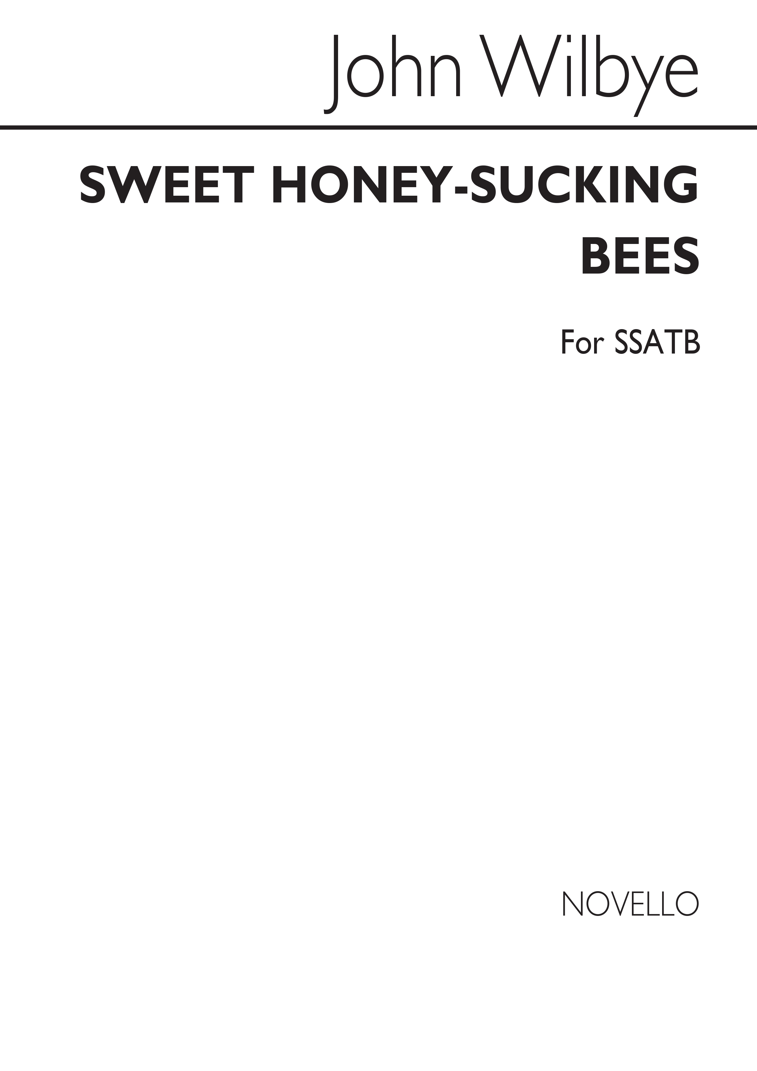 John Wilbye: Sweet Honey-Sucking Bees (SSATB)