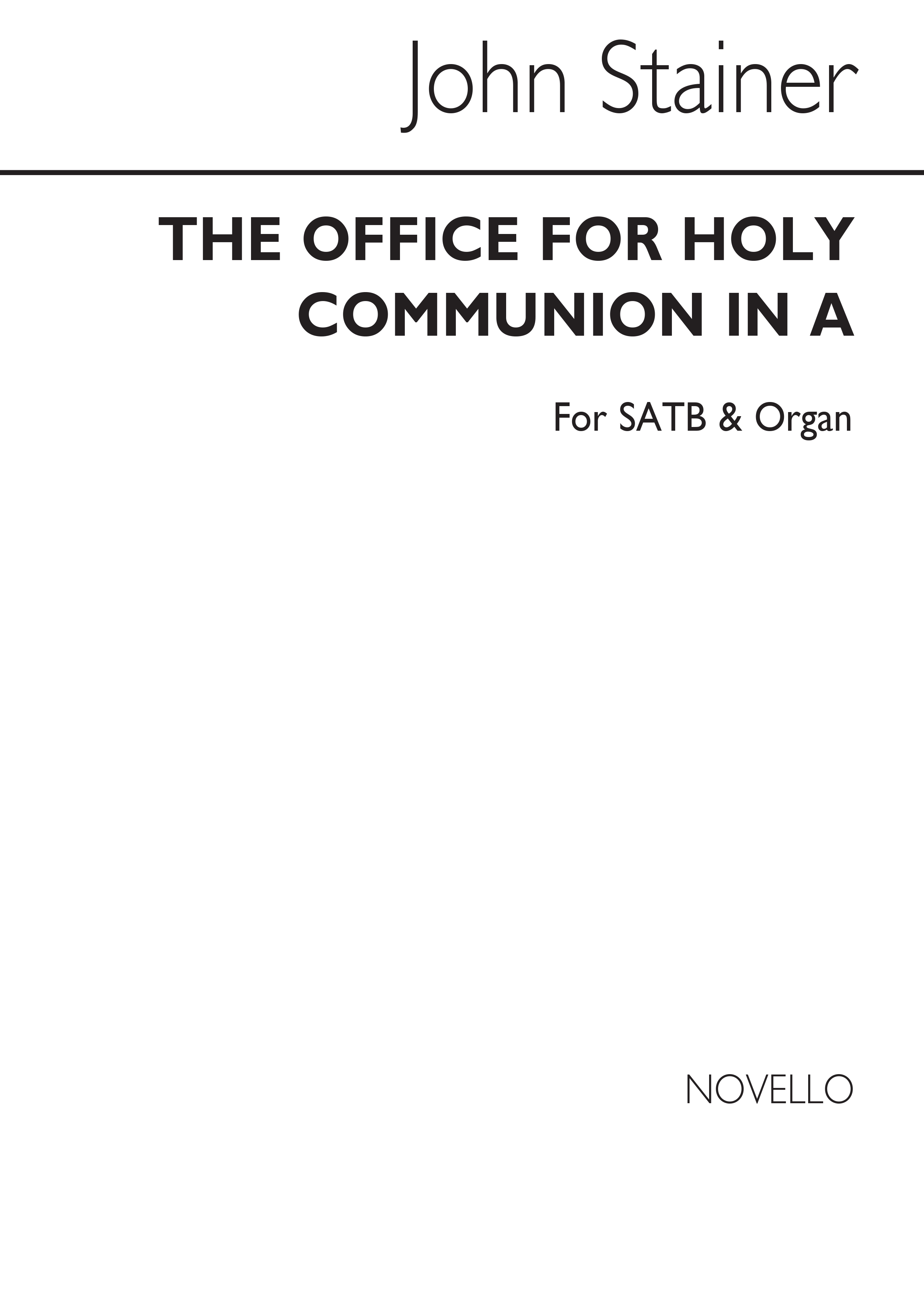 John Stainer: The Office Of Holy Communion In A Satb/Organ