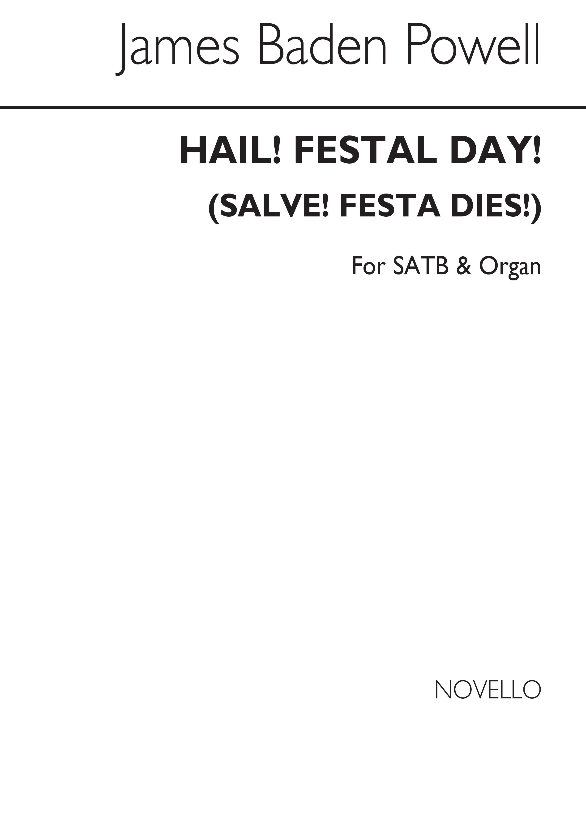 James Baden Powell: Hail! Festal Day! (Salve! Festa Dies!) Satb/Organ