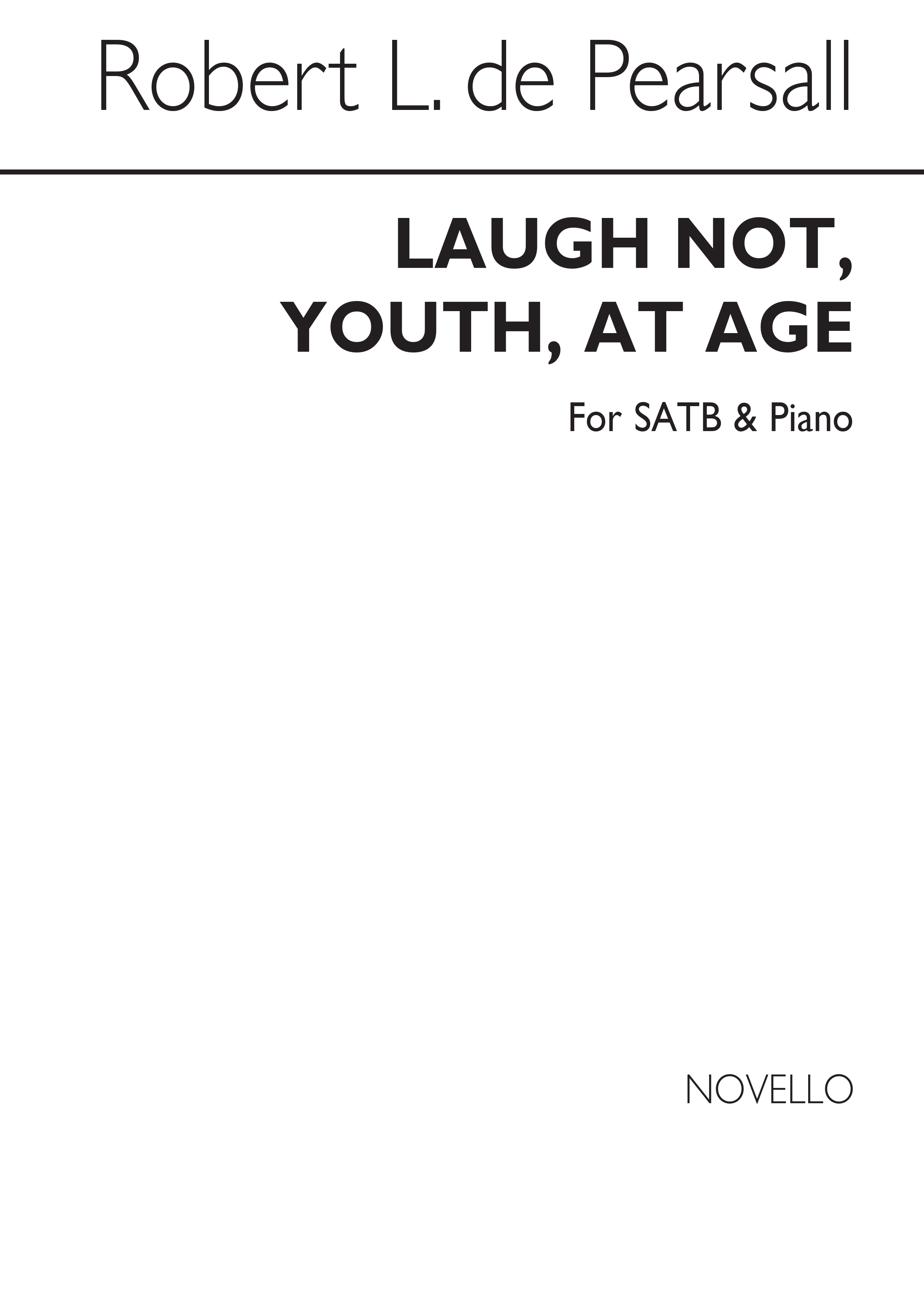 Pearsall, R Laugh Not Youth At Age Satb/Pf