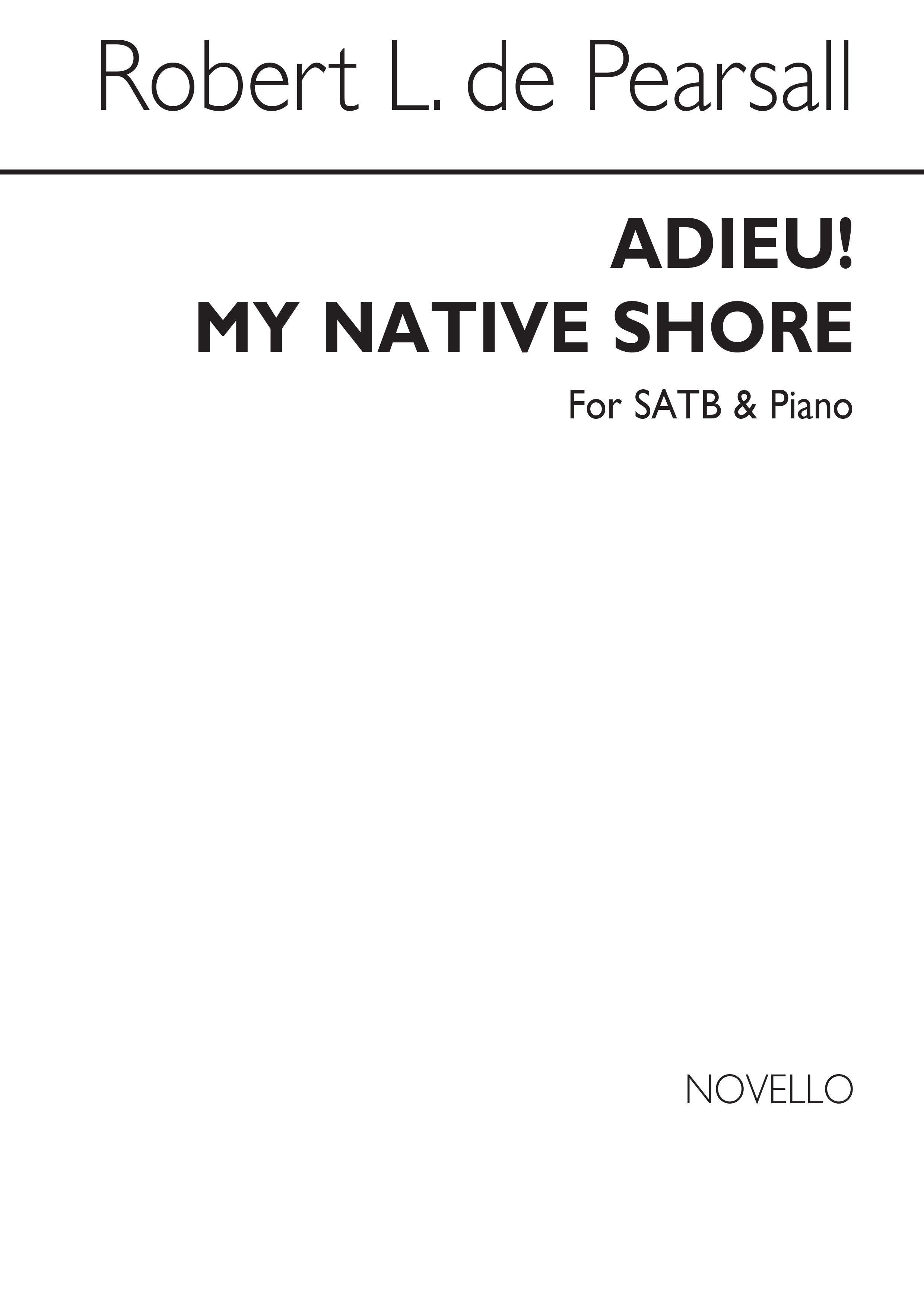 Pearsall, R Adieu! My Native Shore Satb/Pf