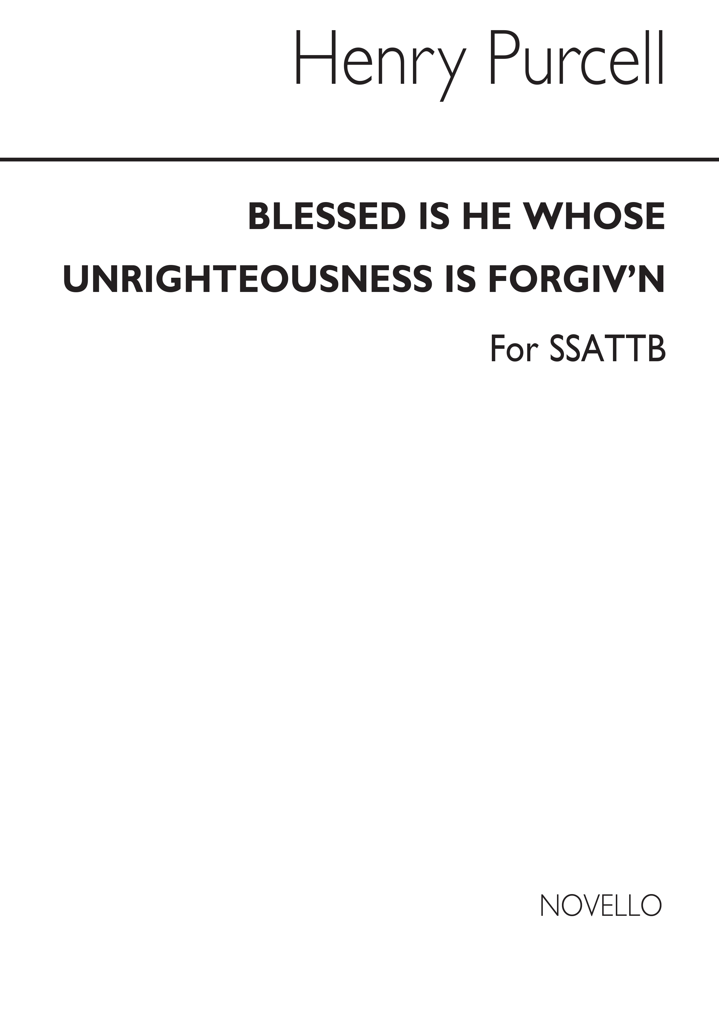 Purcell, H Blessed Is He Whose Unrighteousness Is Forgiv'n Ssattb