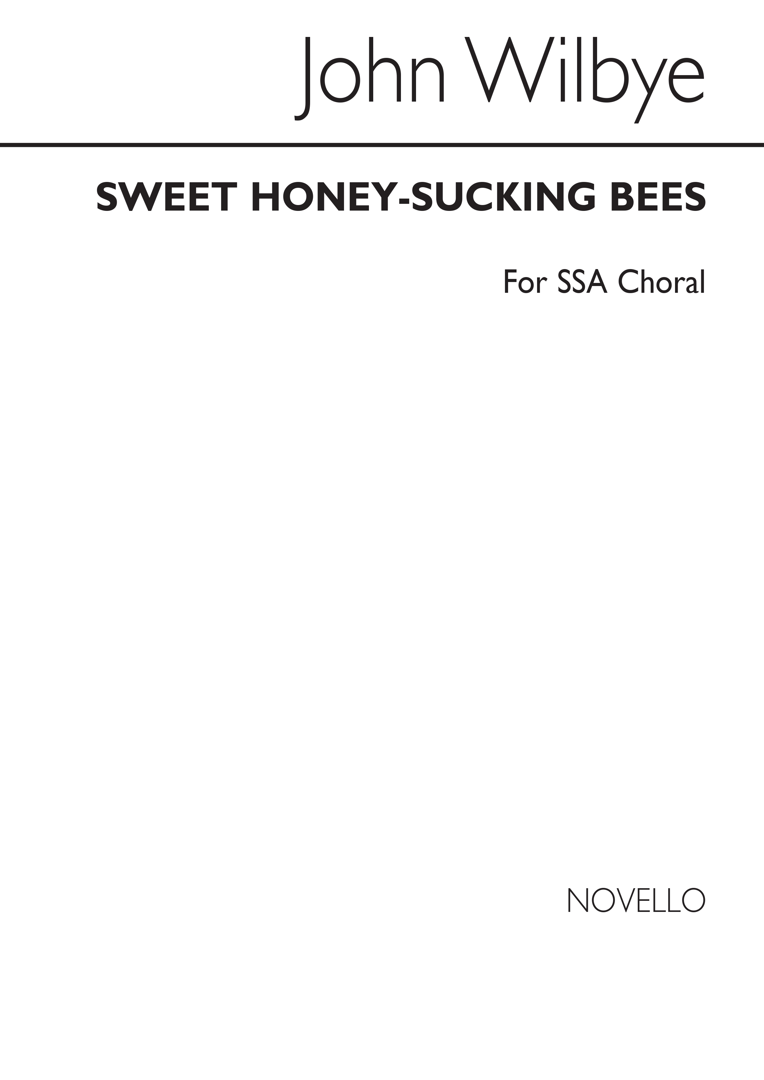 John Wilbye: Sweet Honey-Sucking Bees (SSA)