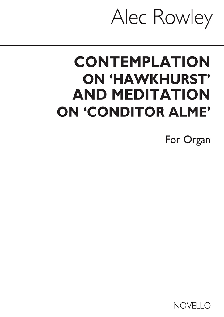 Alec Rowley: Contemplation On'hawkhurst'& Meditation On'conditor Alme'organ