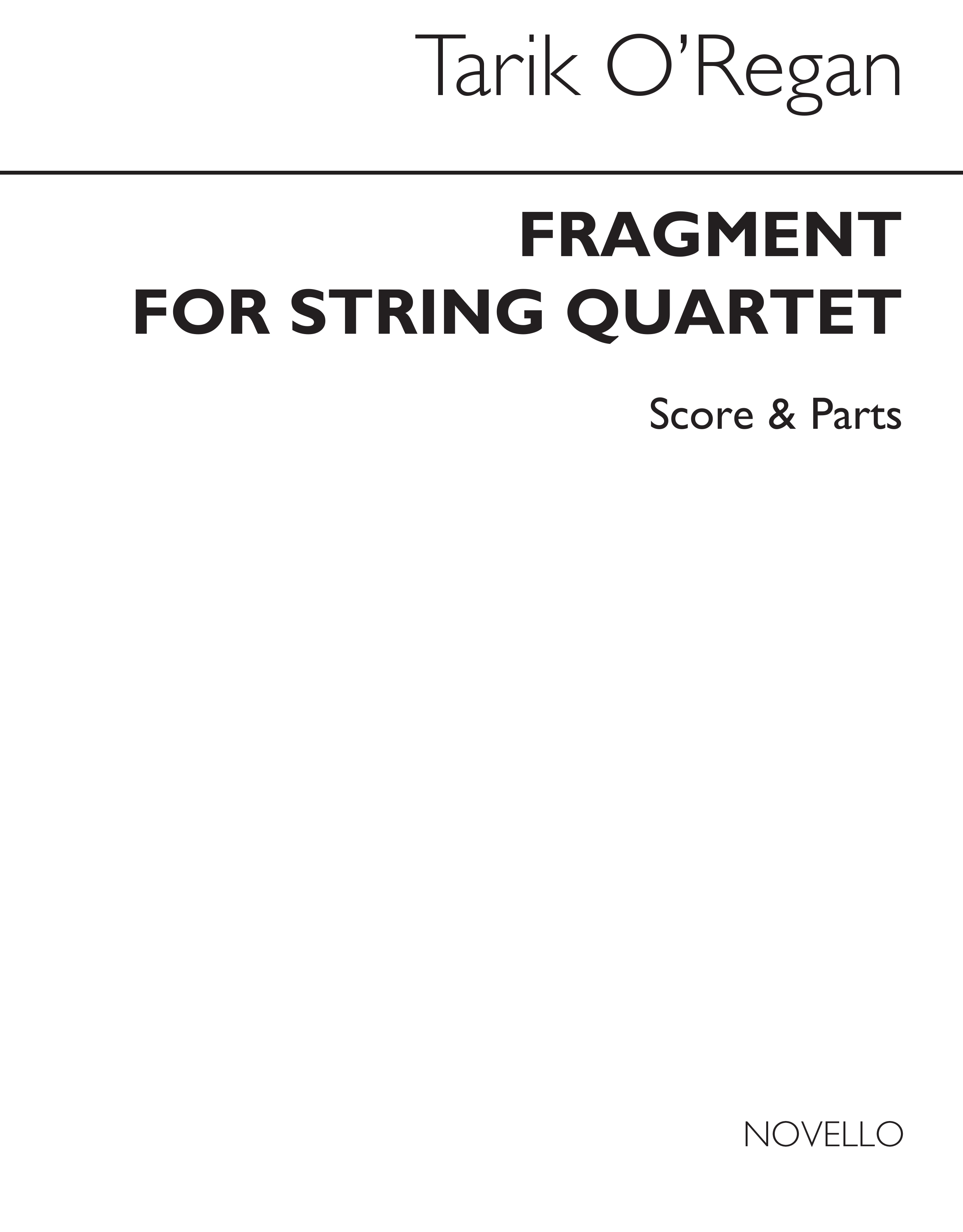 Tarik O'Regan: Fragment For String Quartet (Score And Parts)