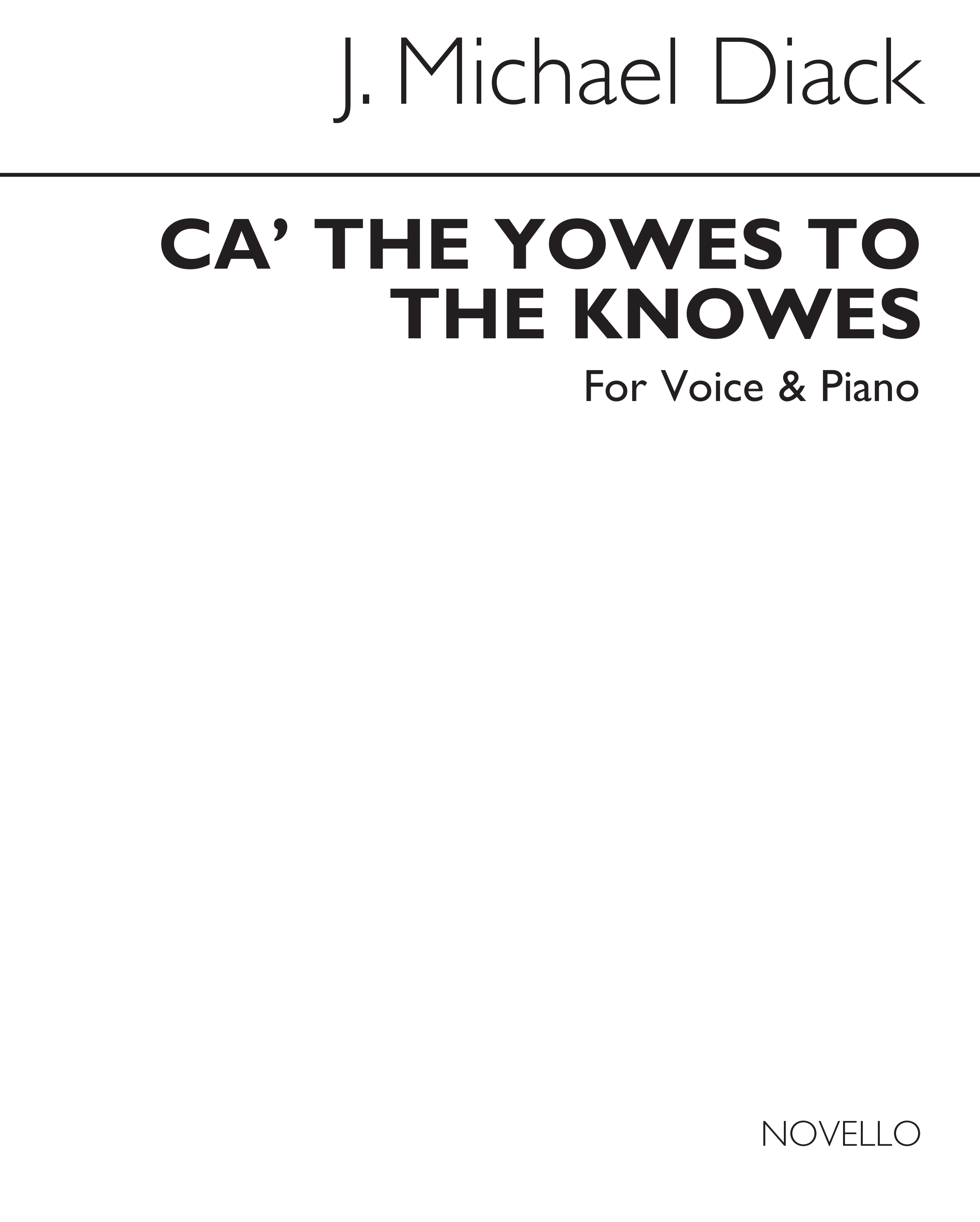 J. Michael Diack: Ca' The Yowes To The Knowes Voice/Piano (Keys-a Min & B Min)