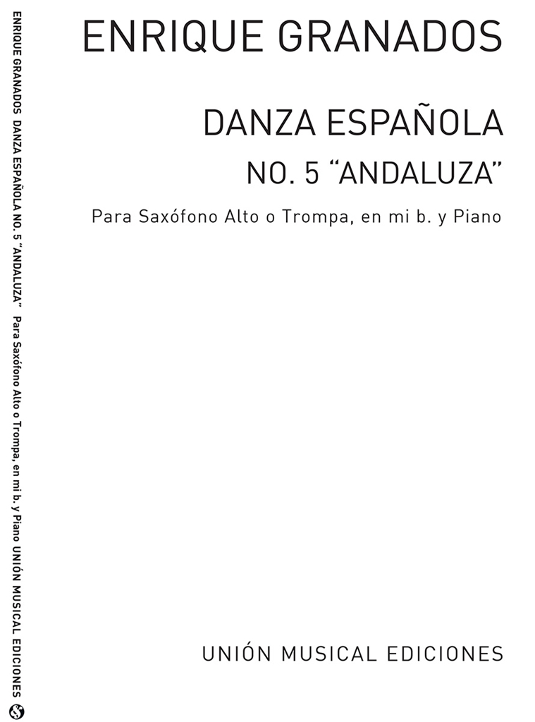 Granados: Danza Espanola No.5 Andaluza (Bayer) for Alto Saxophone and Piano