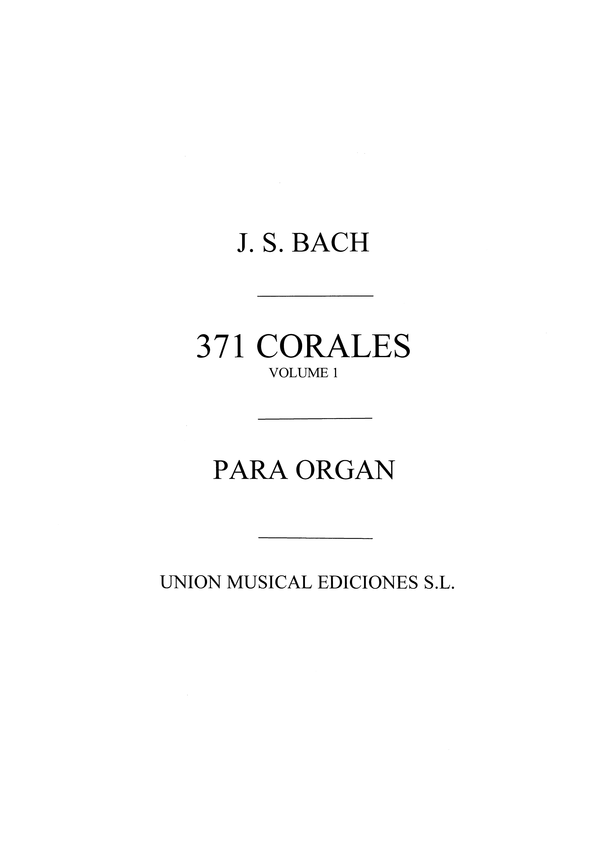 Bach: 371 Corales Volume 1 for Organ