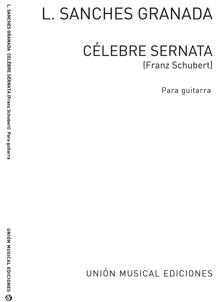 Schubert: Celebre Serenata (Sanchez Granada) for Guitar