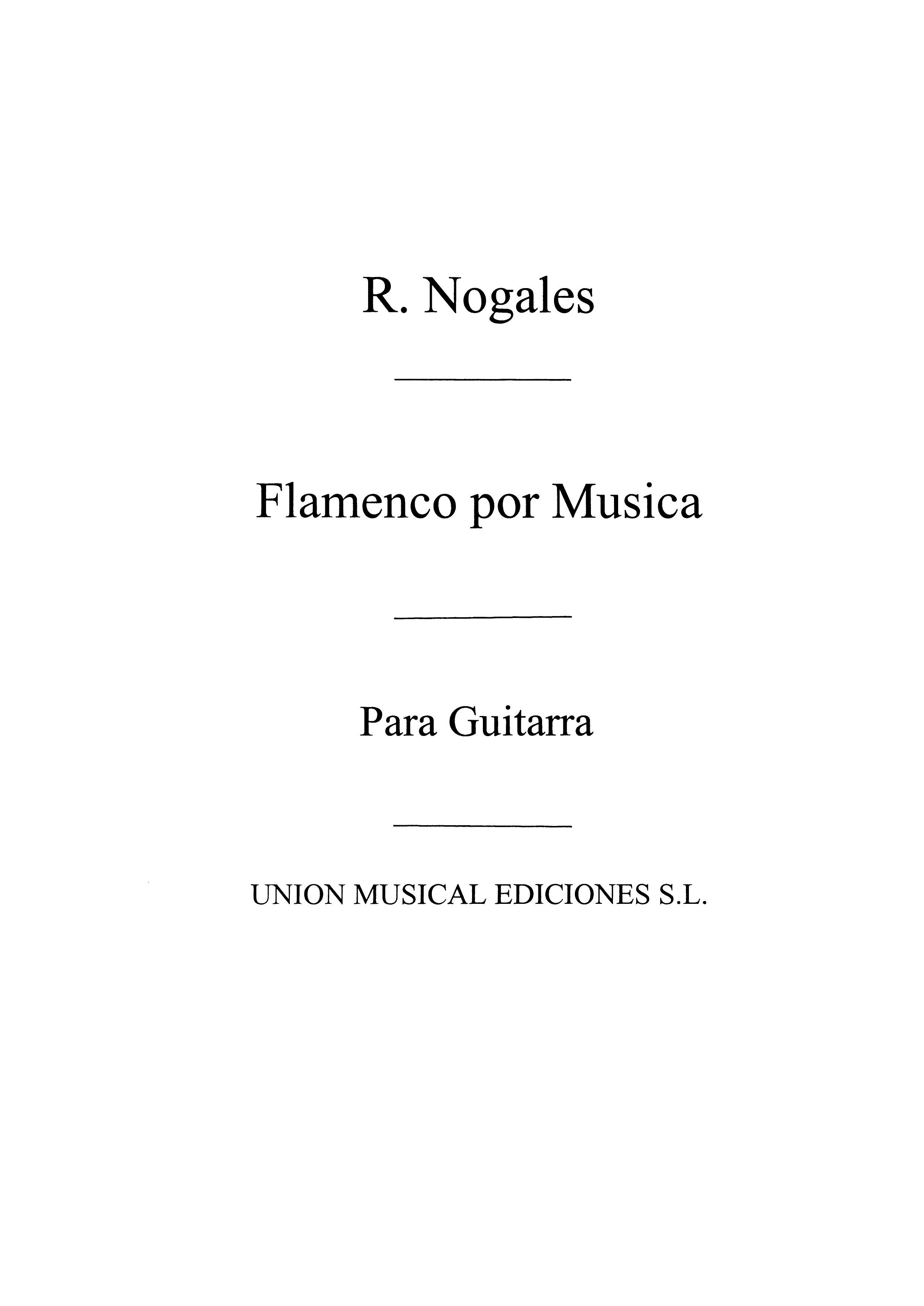 Nogales: Flamenco Por Musica Alegrias Y Soleares for Guitar