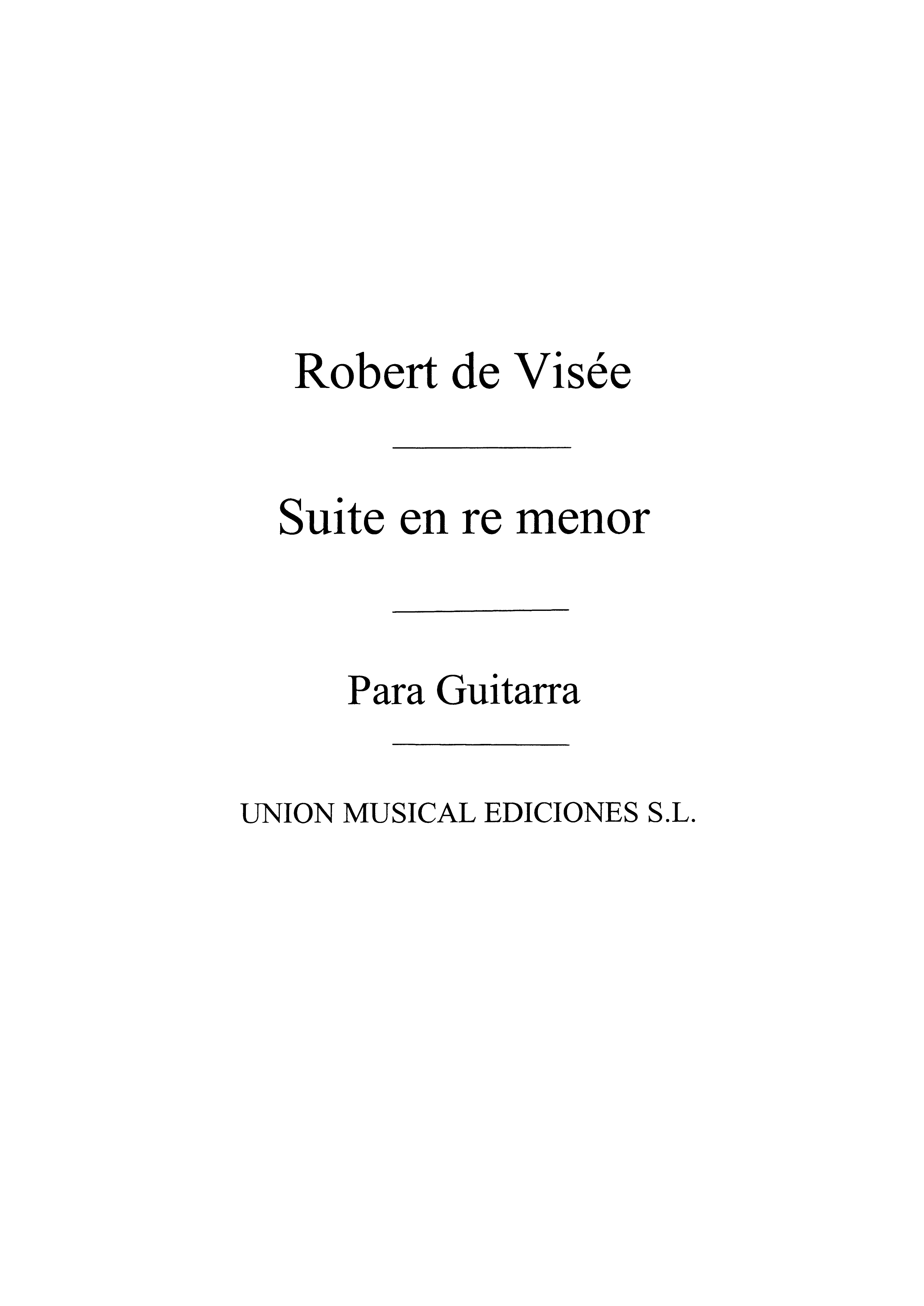 Visee: Suite En Re Menor D Minor (R Sainz De La Maza) for Guitar