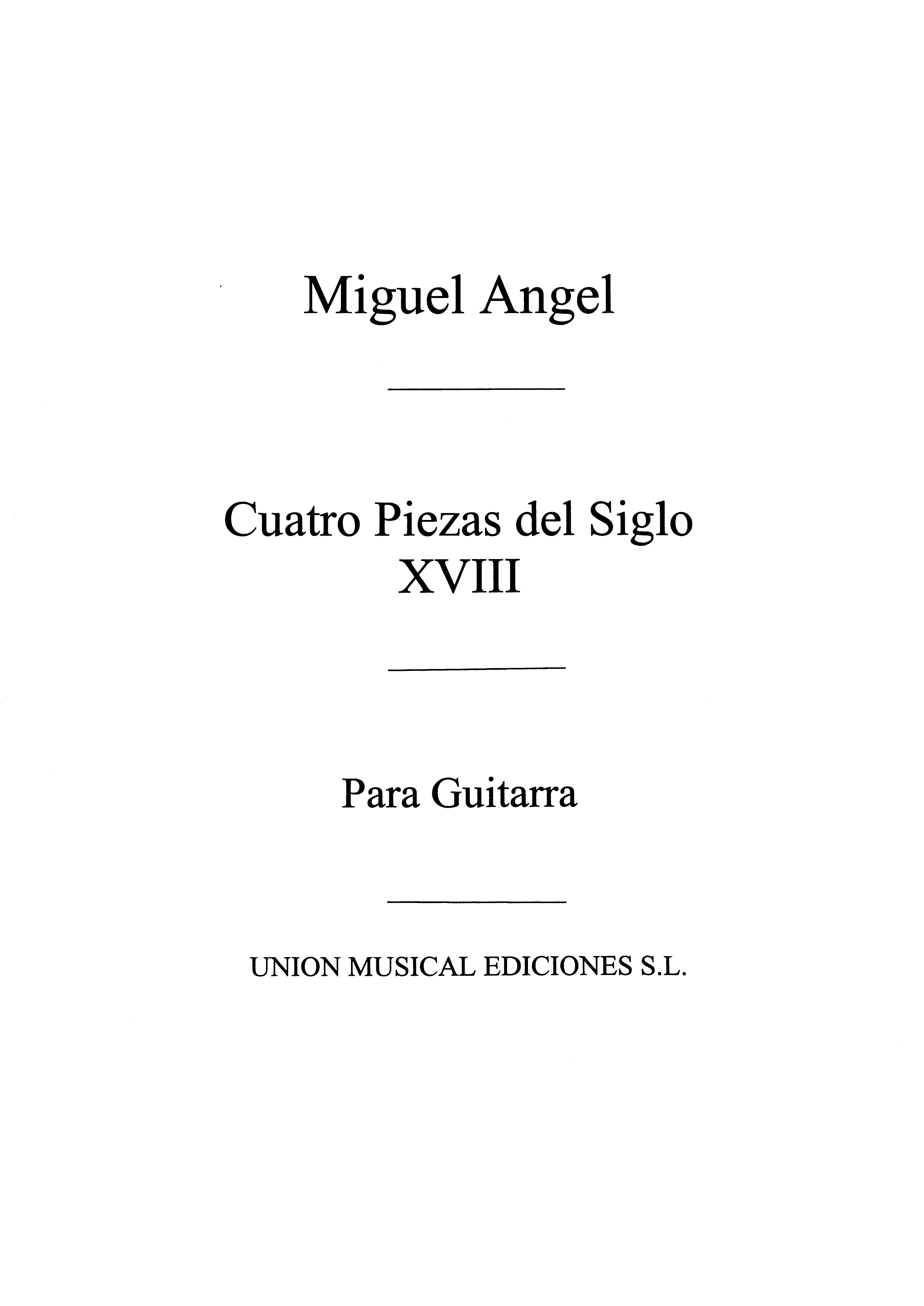 Miguel Angel: Cuatro Piezas del Siglo XVIII for Guitar