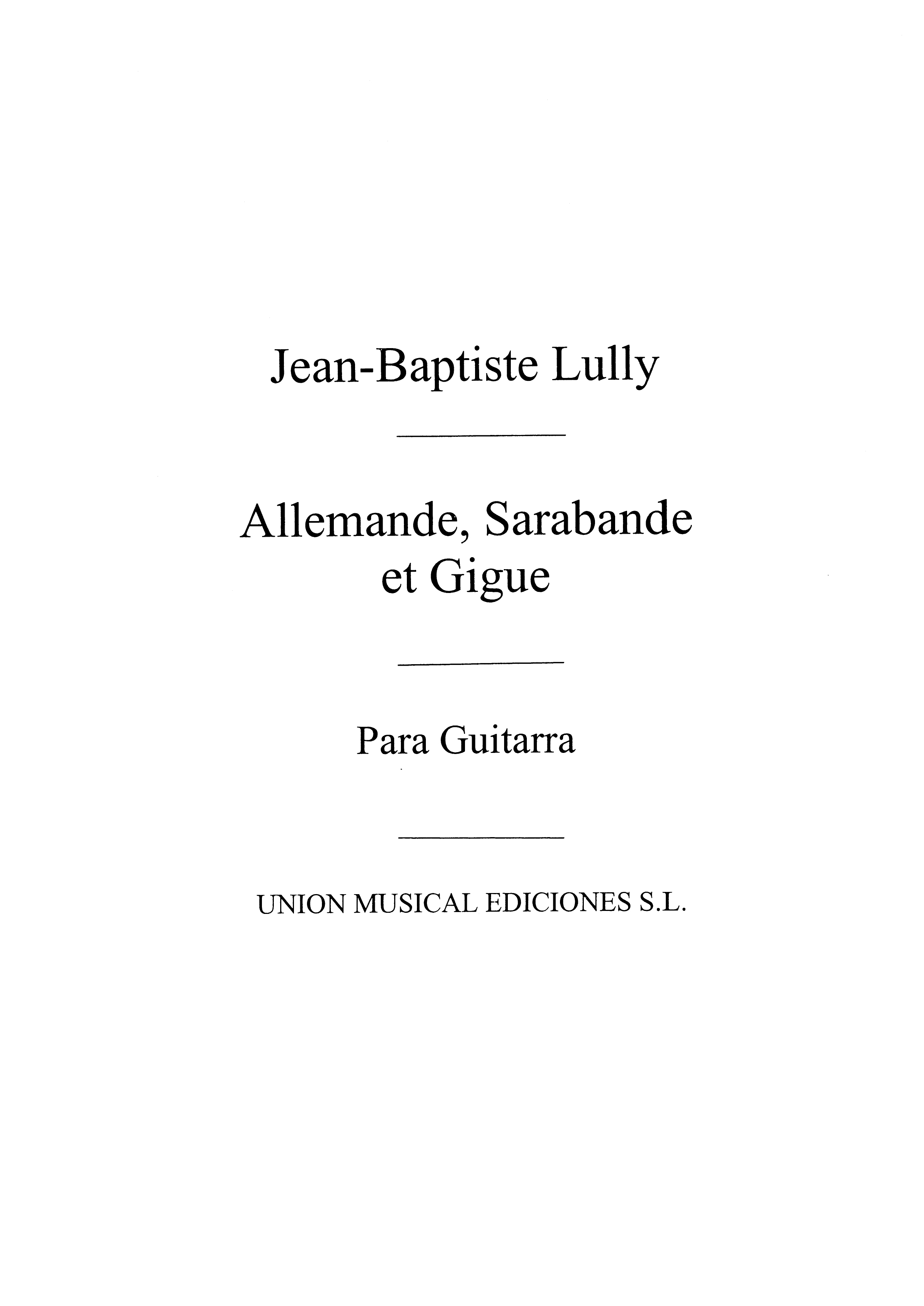 Jean-Baptiste Lully: Allemande Sarabande Et Gigue (Galindo)